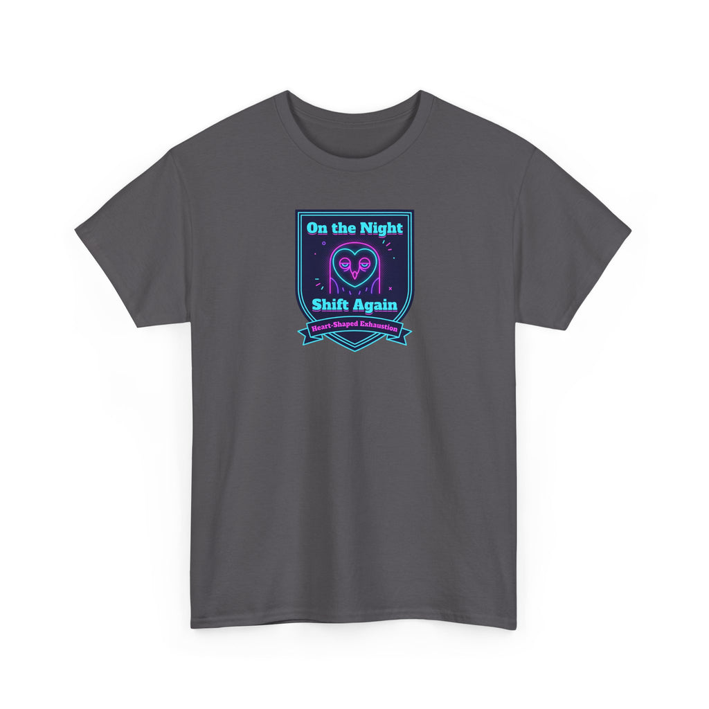 On the Night Shift Again T-Shirt | Night Shift Nurse Tee