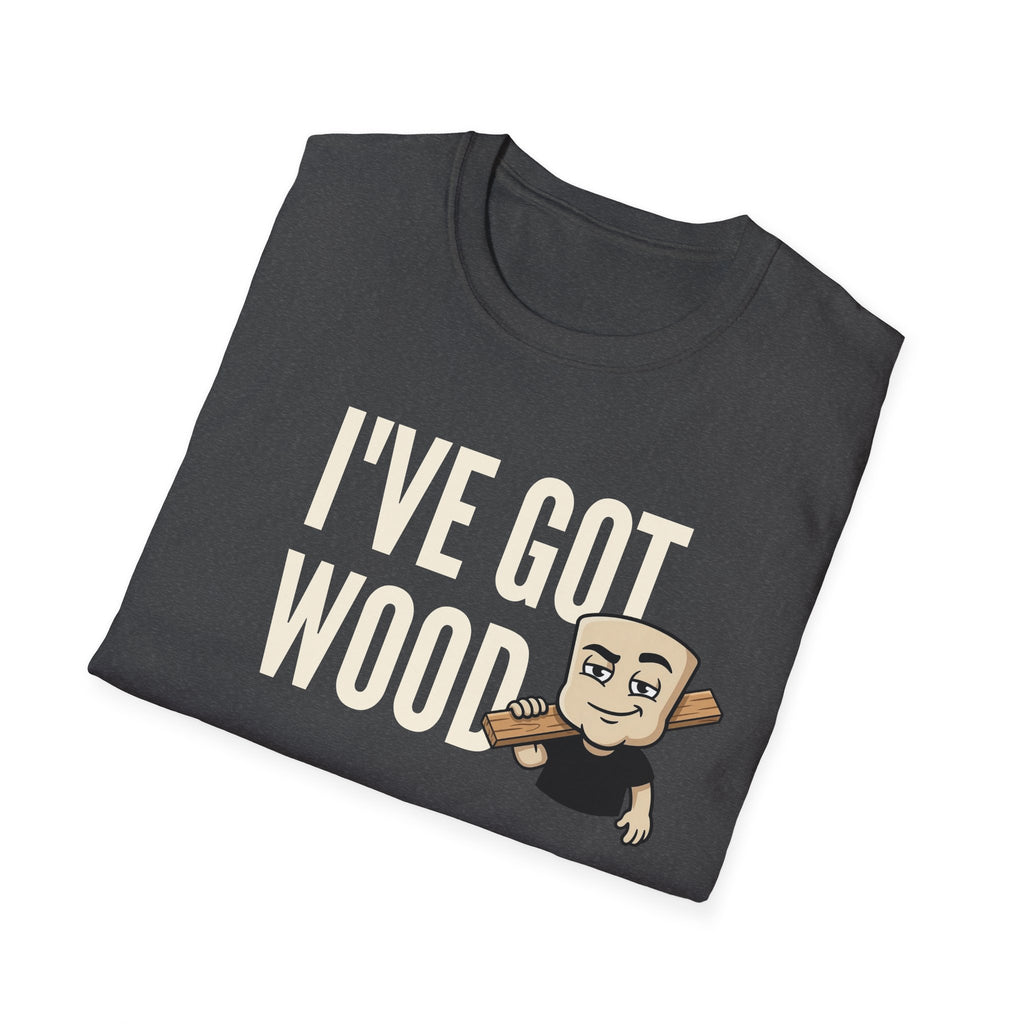 I've Got Wood T-Shirt, Funny Carpenter Tee, Woodworker Lumberjack Gift Shirt, Sarcastic Woodworking Humor Tee for Men