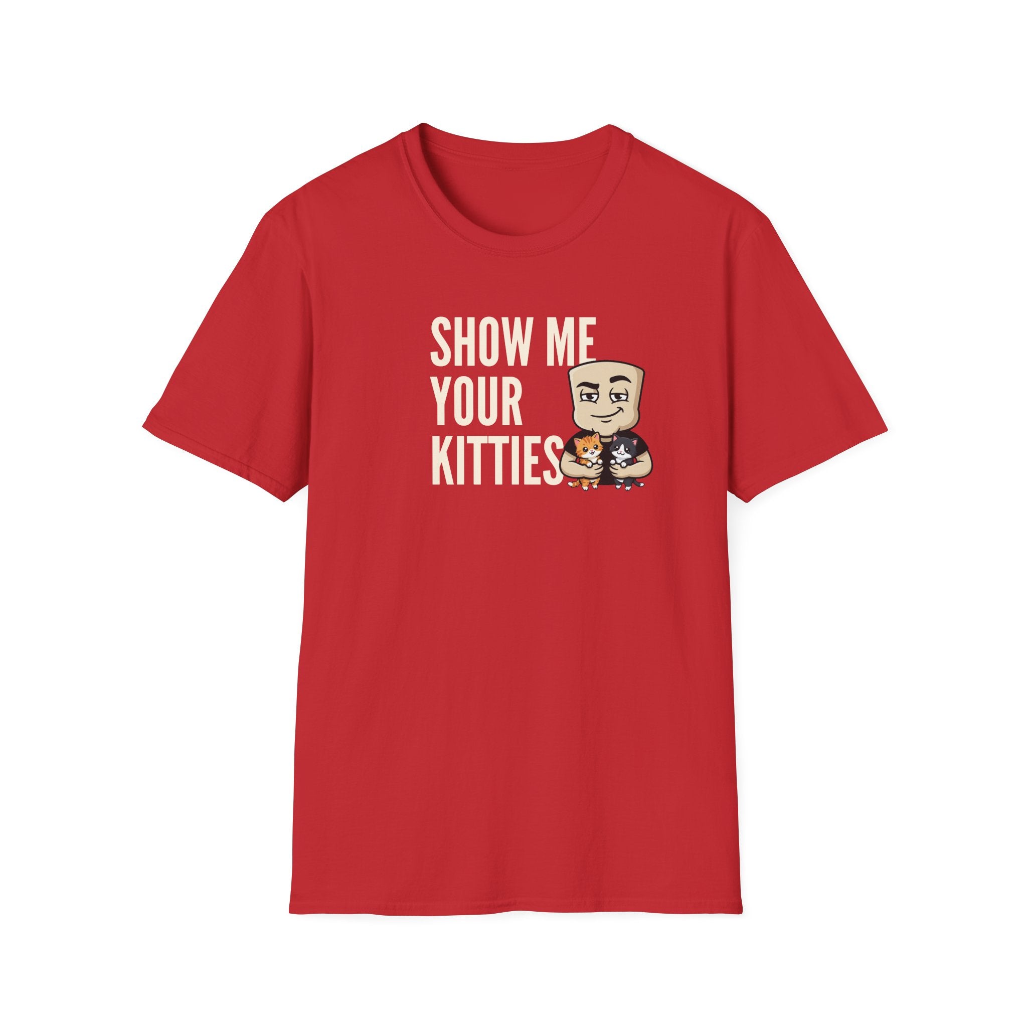 Show Me Your Kitties T-Shirt | Funny Cat Tee | Cute Kitten Lover Novelty Humor Gift