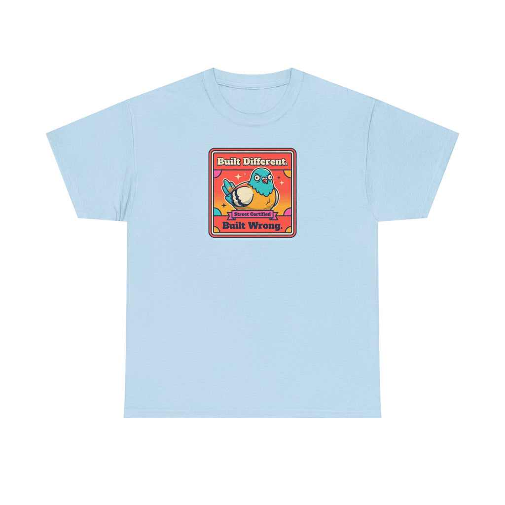 Built Different Built Wrong T-Shirt | Funny Quirky Bird Sarcastic Humor Graphic Tee