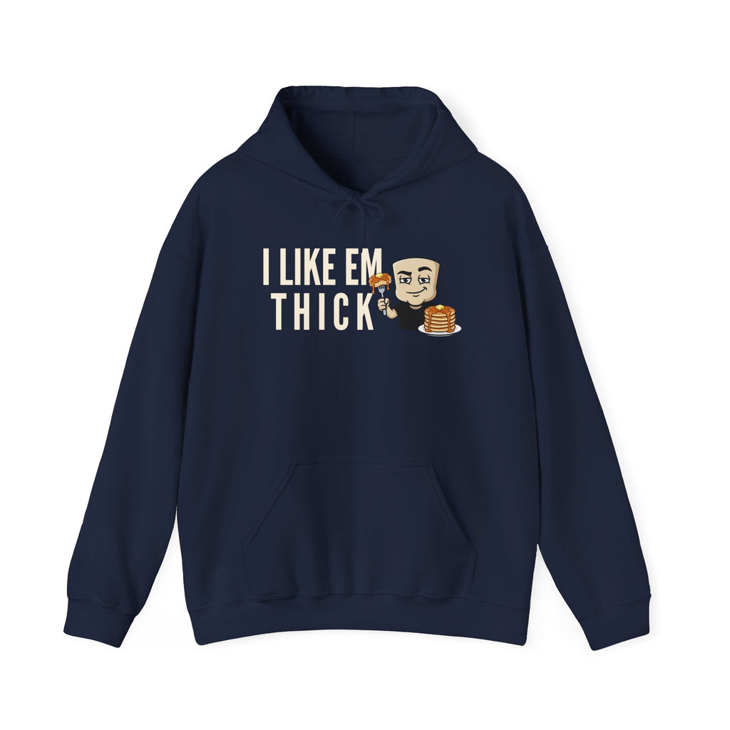 I Like Em Thick Hoodie | Funny Pancake Graphic Adult Humor Naughty Sweatshirt Gift