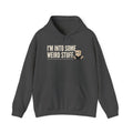 I'm Into Some Weird Stuff Hoodie | Funny Adult Humor Graphic Sweatshirt Quirky Naughty Novelty Gift