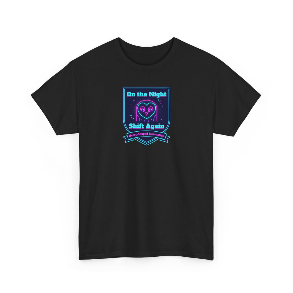 On the Night Shift Again T-Shirt | Night Shift Nurse Tee