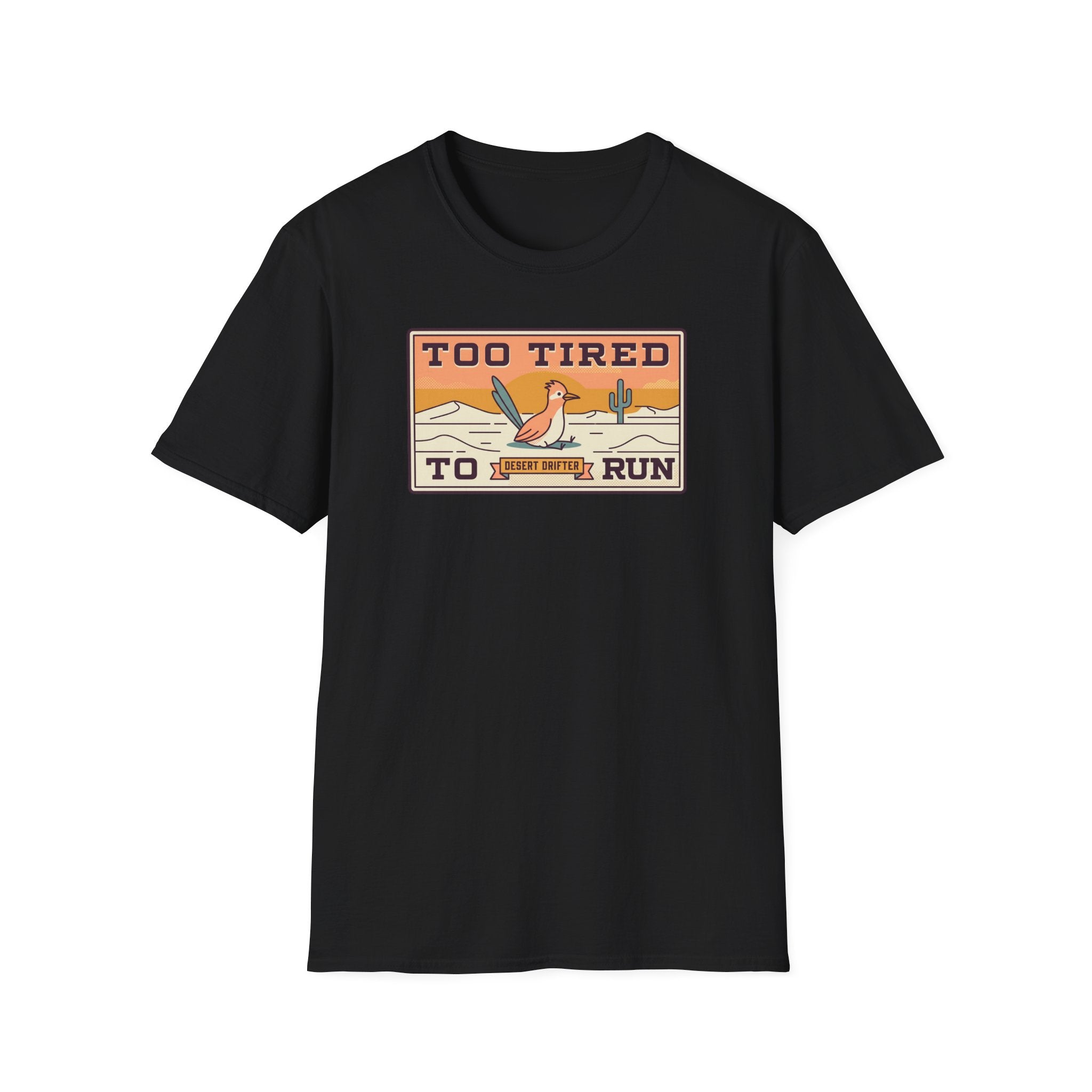 Funny Roadrunner T-Shirt | Too Tired Too Run Desert Drifter Retro Graphic Tee | Runner Gift