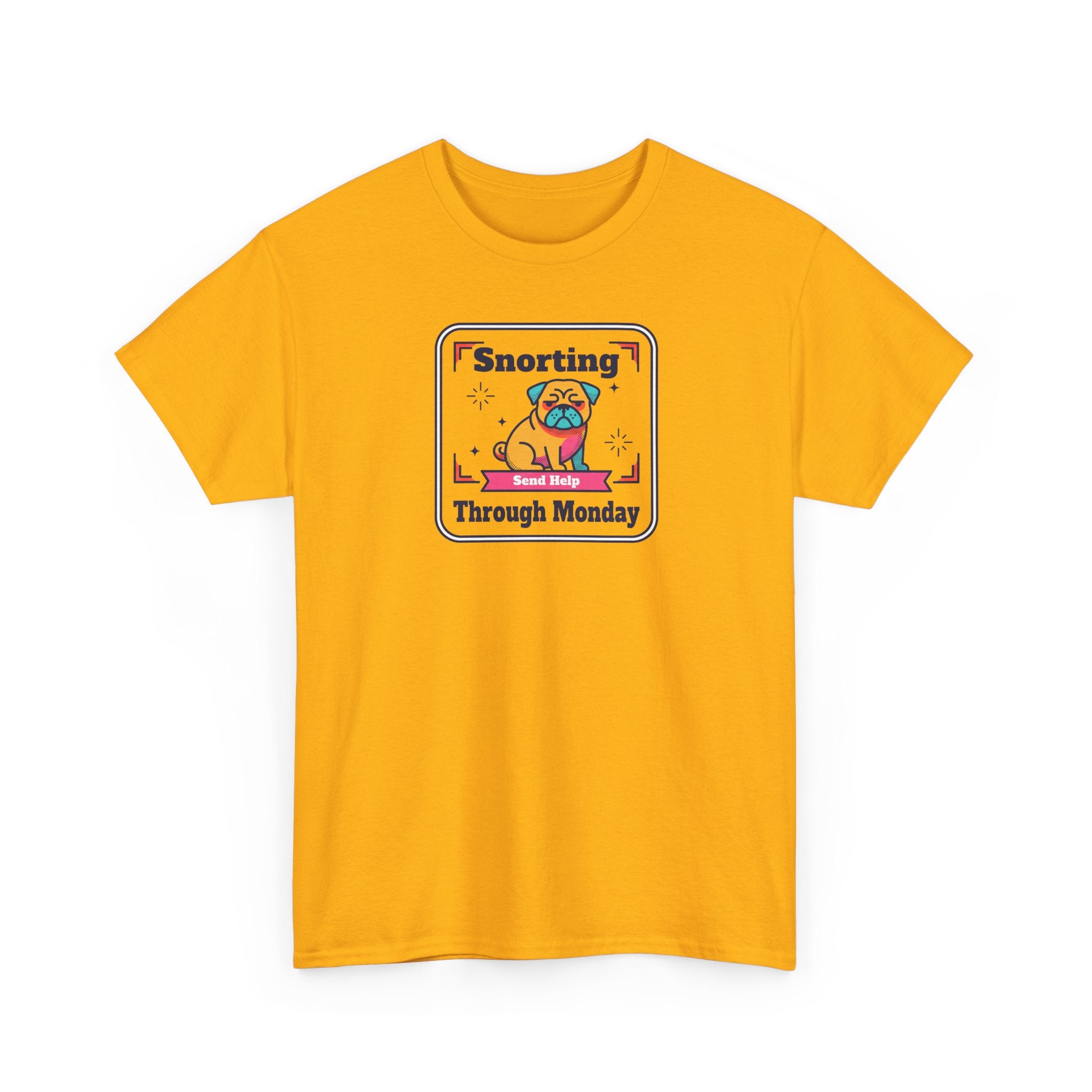 Snorting Through Monday T-Shirt | Funny Pug Send Help Graphic Tee