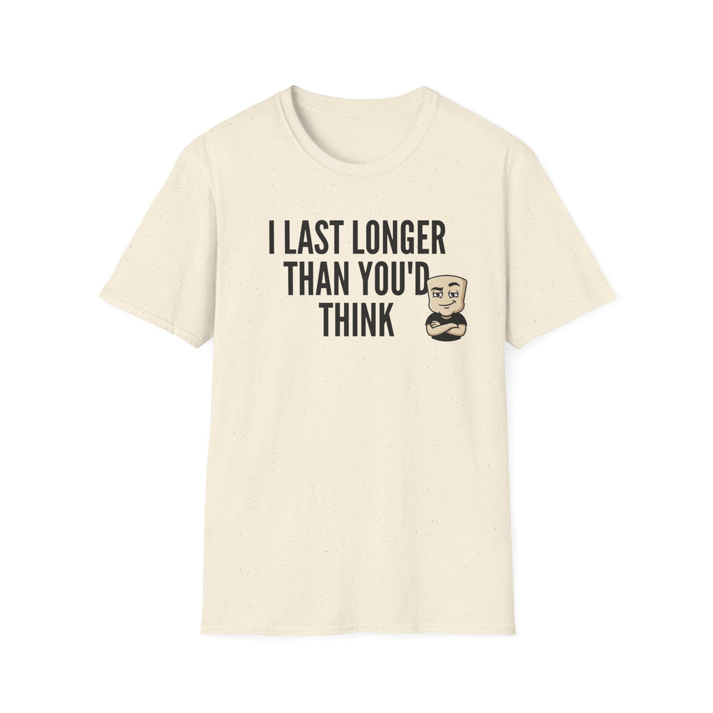 I Last Longer Than You'd Think T-Shirt, Funny Sarcastic Quote Tee, Adult Humor Gag Gift Shirt, Novelty Saying Tee for Men & Women