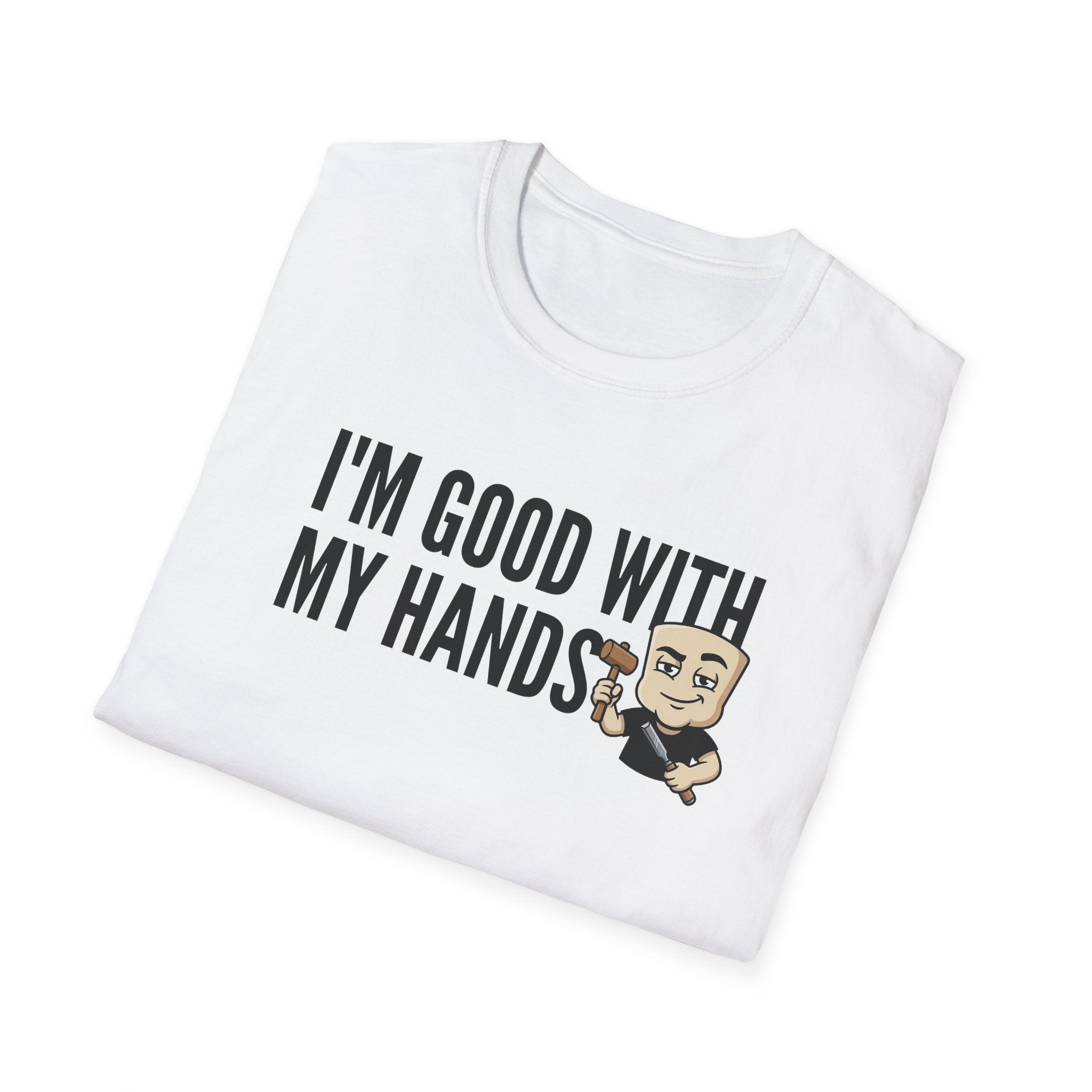 I'm Good With My Hands T-Shirt, Funny Carpenter Tee, Woodworker Handyman Gift Shirt, Sarcastic DIY Builder Humor Tee for Men