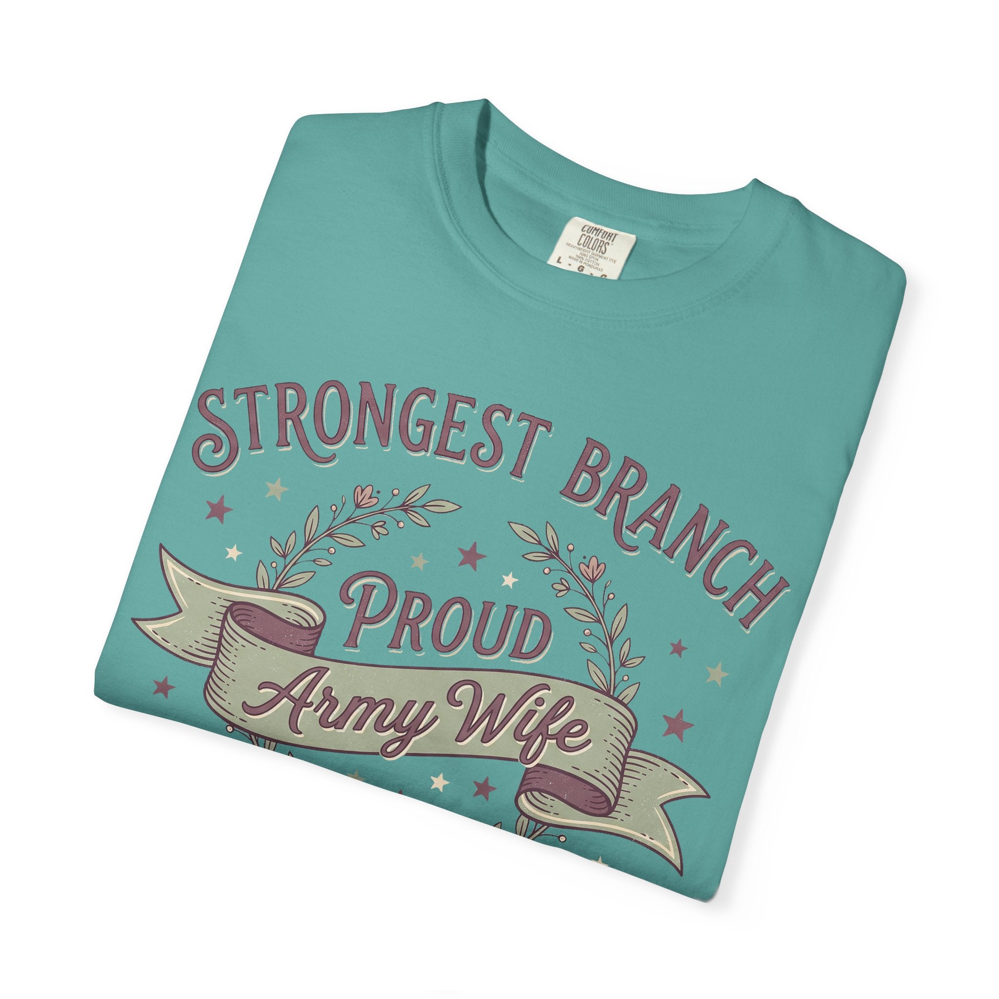 Teal T-shirt with crew neck; “STRONGEST BRANCH” and “Proud Army Wife” graphic on chest.
