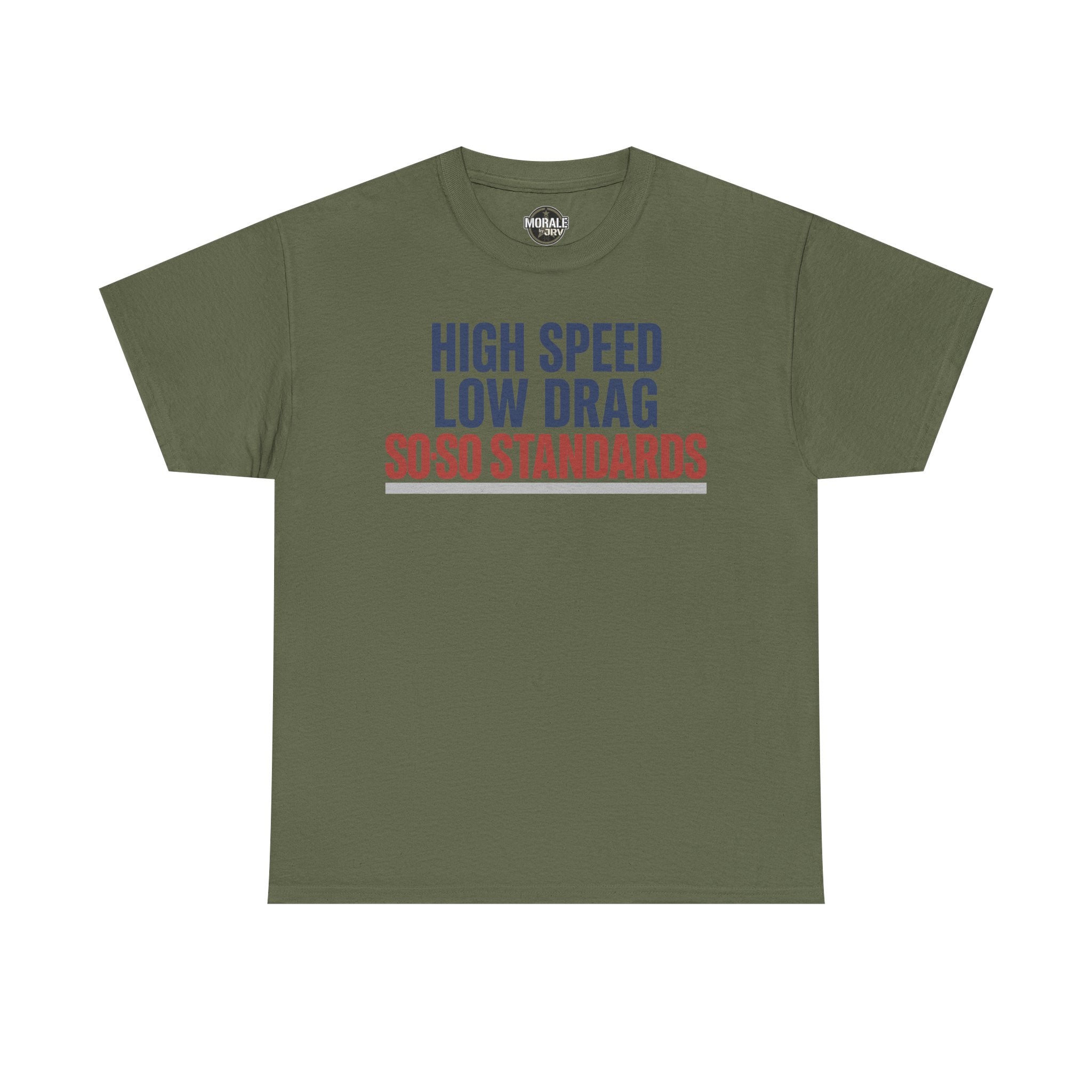 Olive green crewneck T-shirt with blue and red “HIGH SPEED LOW DRAG SO-SO STANDARDS” print