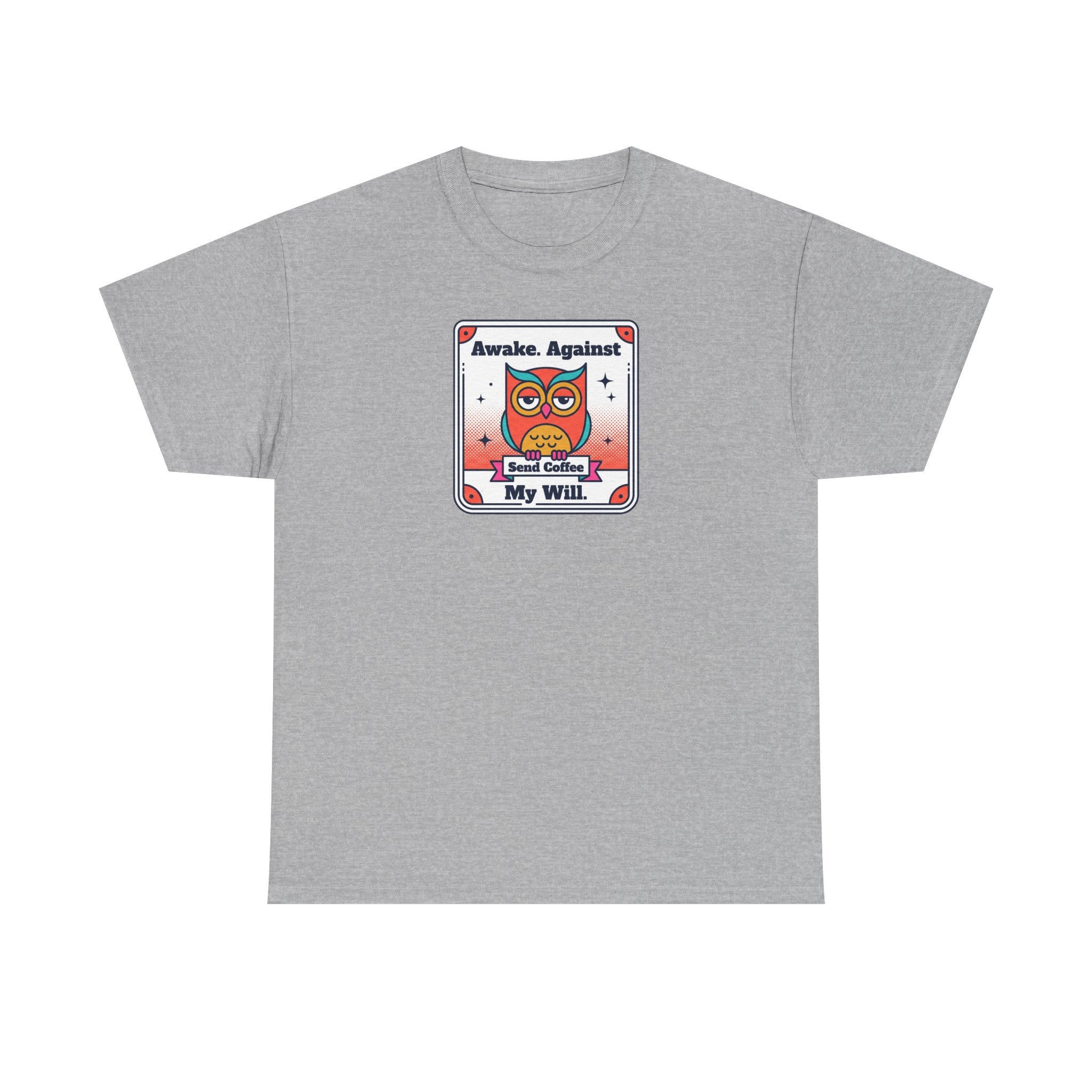 Awake Against My Will T-Shirt | Funny Tired Owl Coffee Humor Graphic Tee