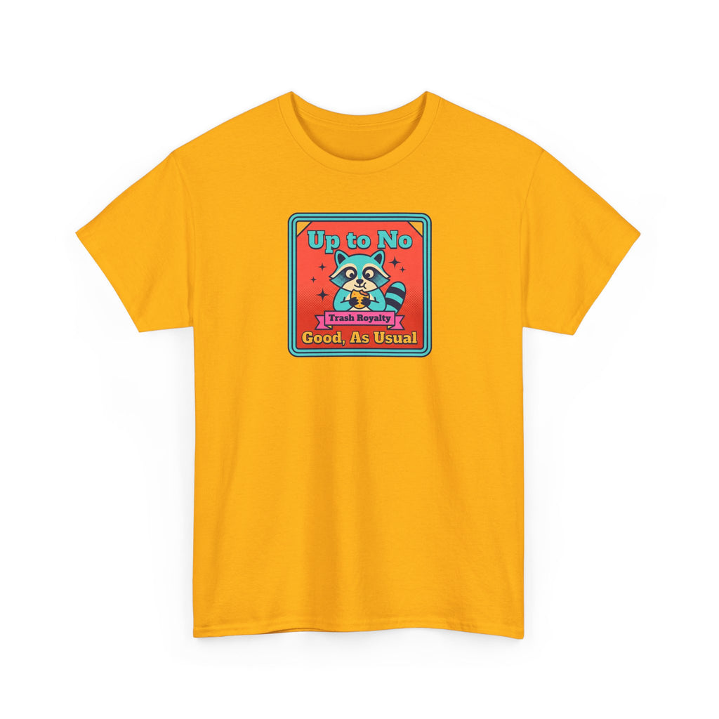 Up to No Good As Usual T-Shirt | Funny Raccoon Trash Royalty Graphic Tee