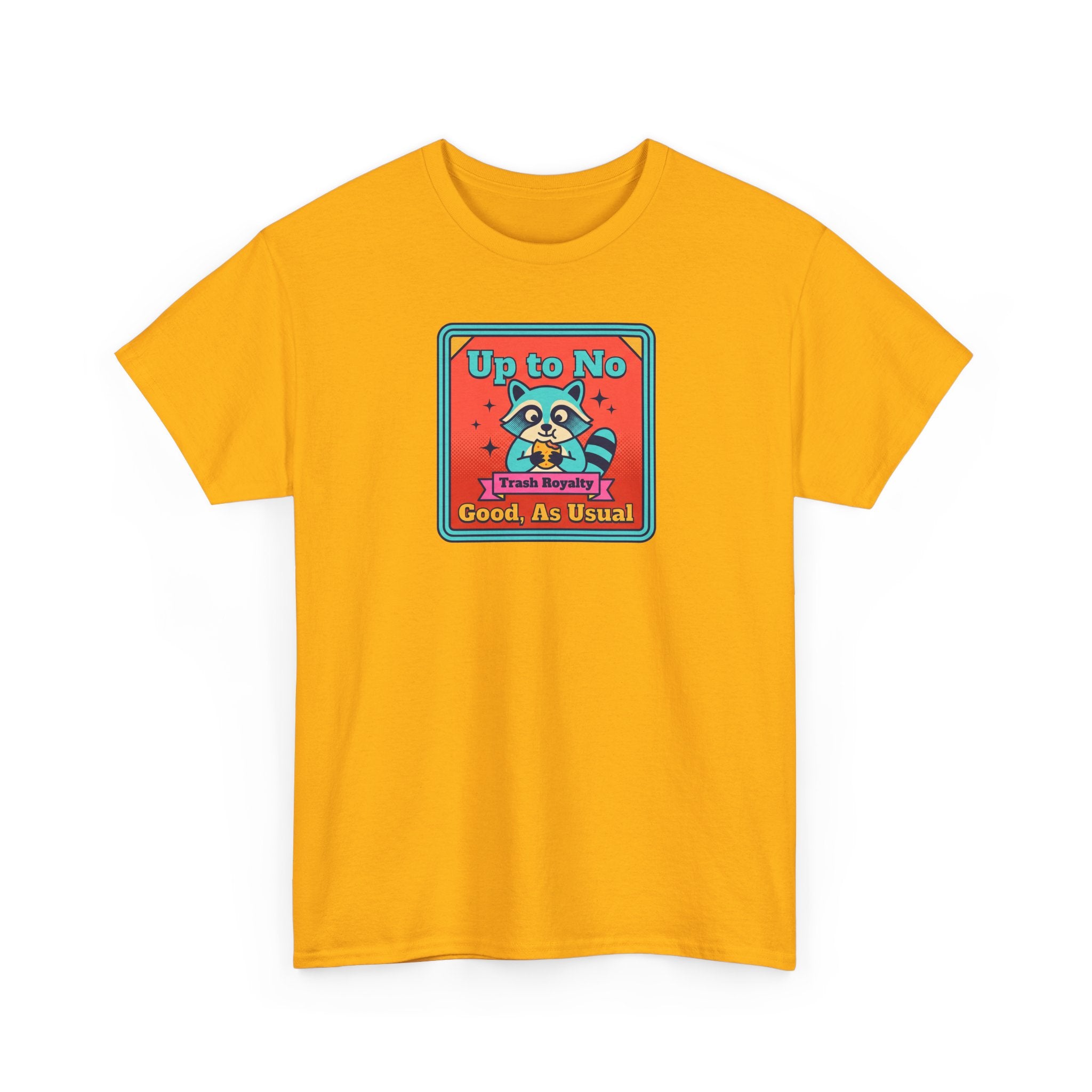 Up to No Good As Usual T-Shirt | Funny Raccoon Trash Royalty Graphic Tee