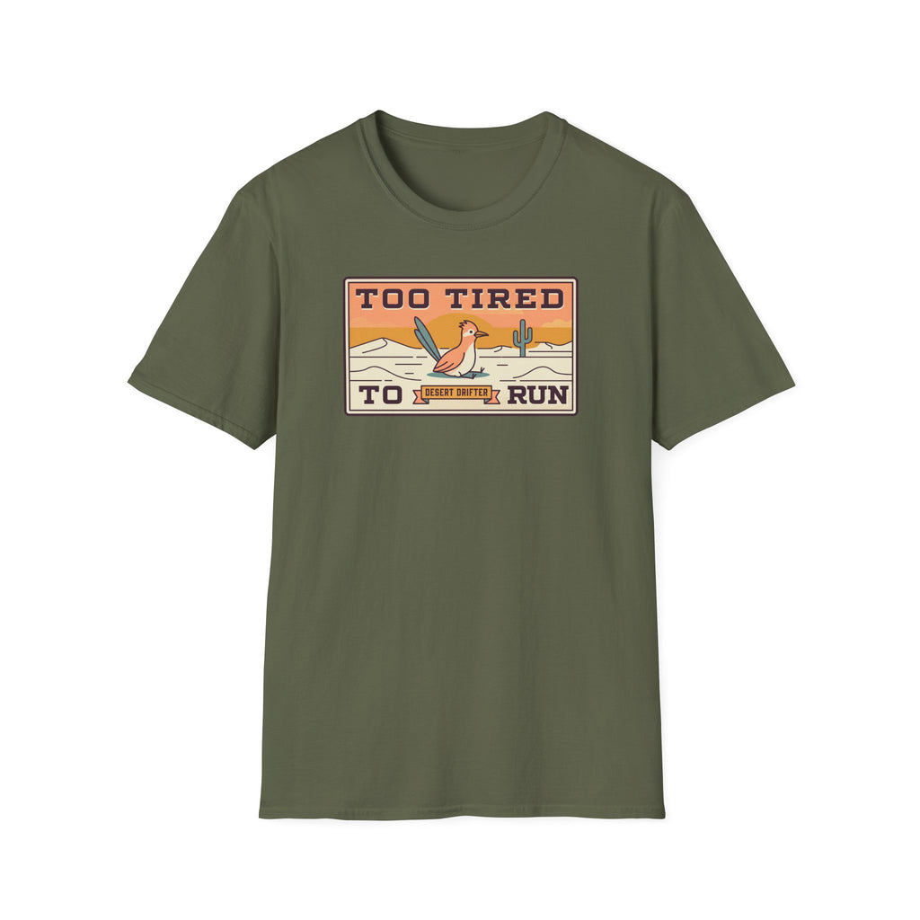 Funny Roadrunner T-Shirt | Too Tired Too Run Desert Drifter Retro Graphic Tee | Runner Gift