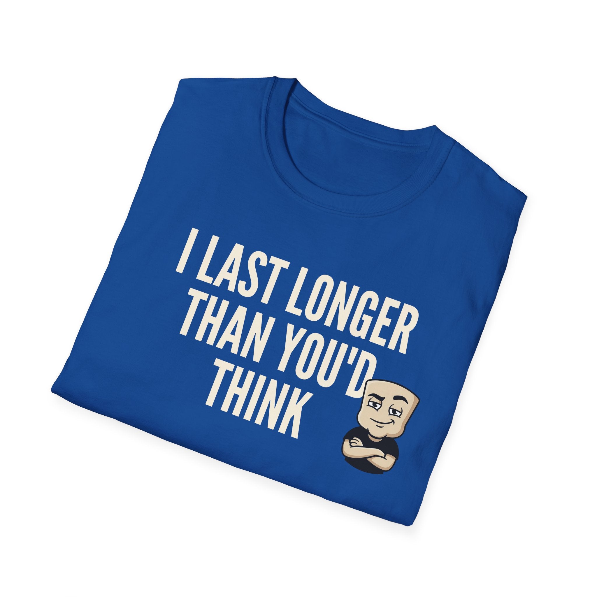 I Last Longer Than You'd Think T-Shirt, Funny Sarcastic Quote Tee, Adult Humor Gag Gift Shirt, Novelty Saying Tee for Men & Women