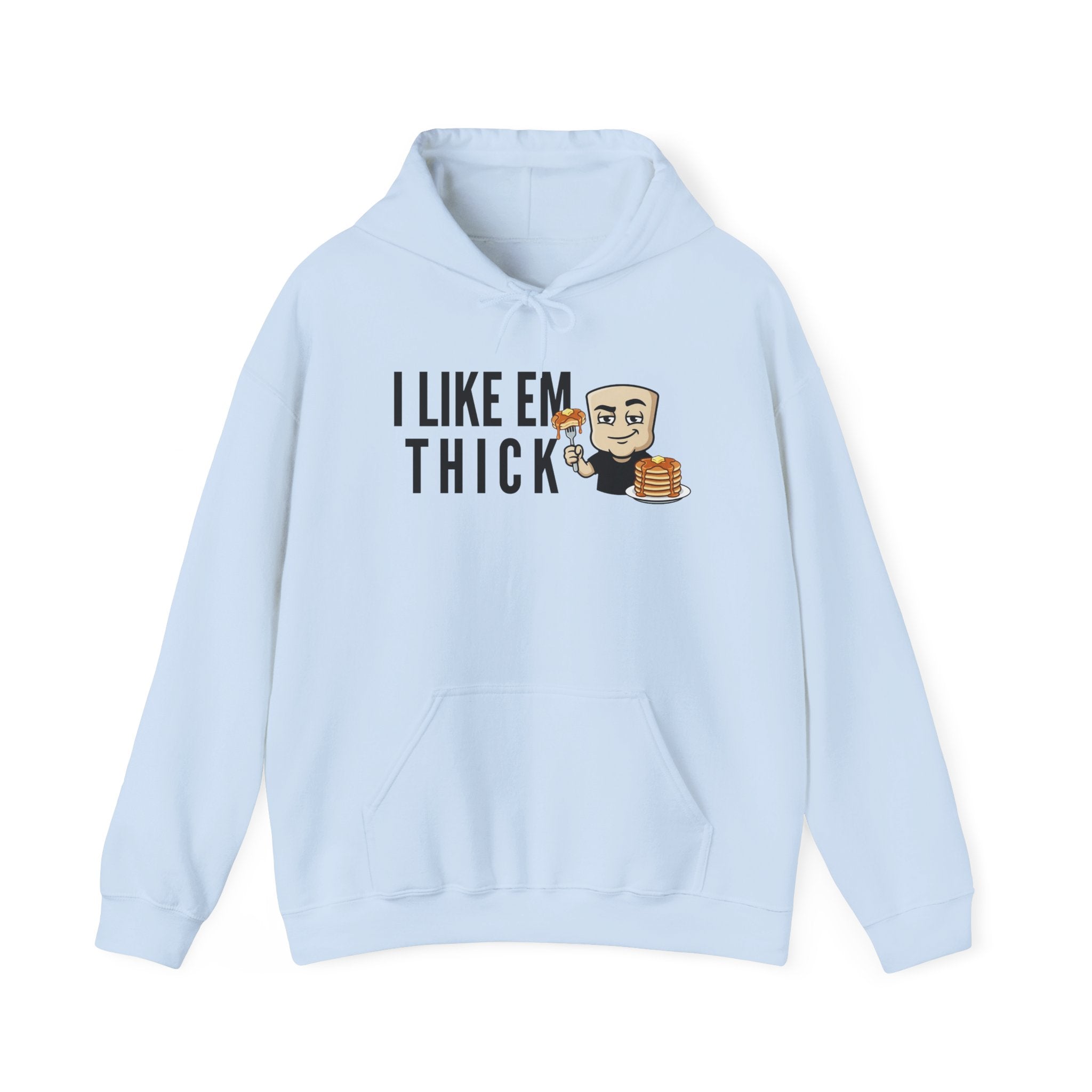I Like Em Thick Hoodie | Funny Pancake Graphic Adult Humor Naughty Sweatshirt Gift