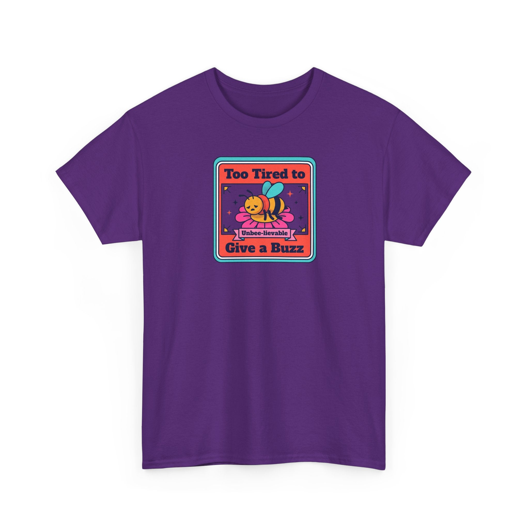 Too Tired to Give a Buzz T-Shirt | Funny Bee Humor Graphic Tee