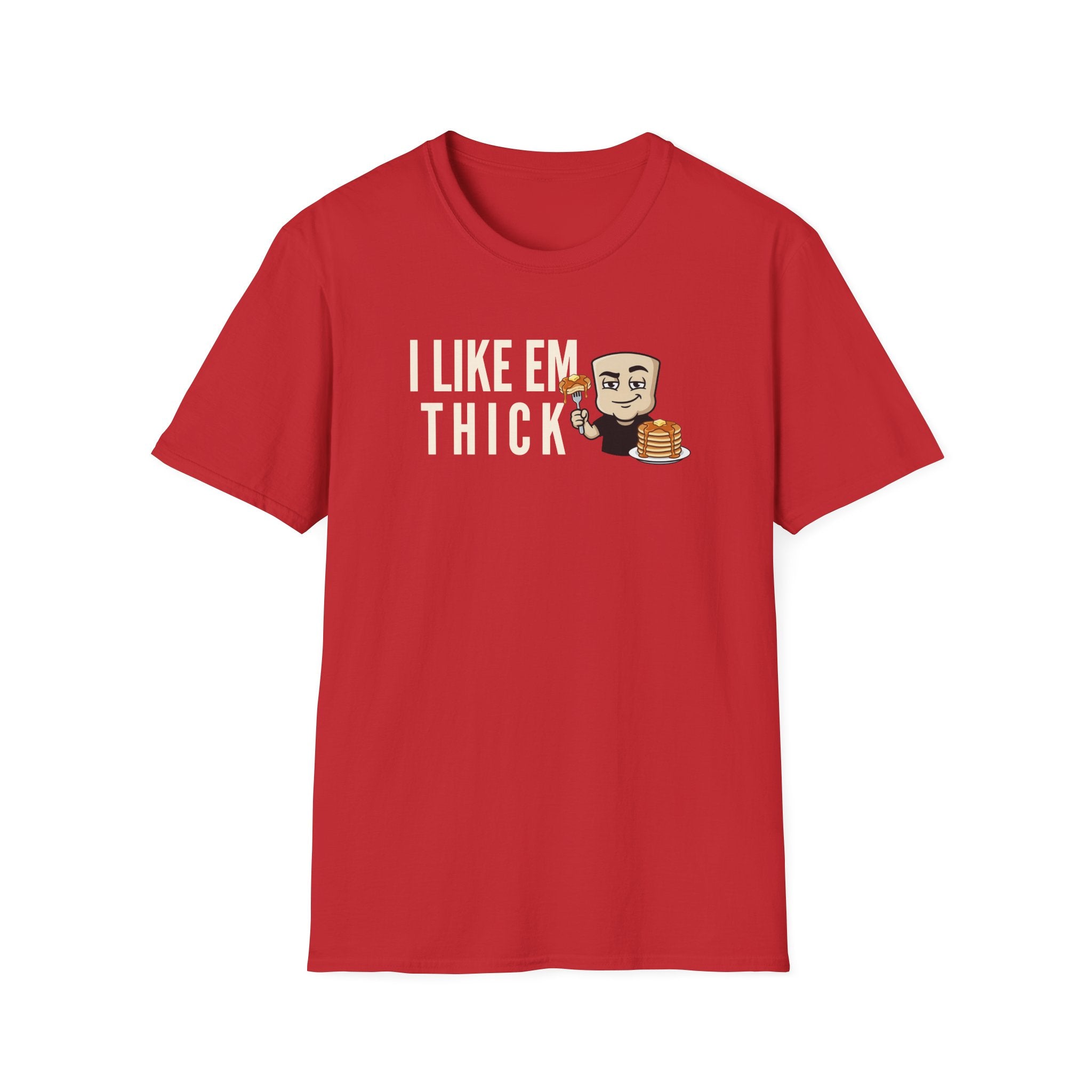I Like Em Thick T-Shirt, Funny Pancake Stack Tee, Breakfast Foodie Gift Shirt, Sarcastic Brunch Lover Humor Tee for Men & Women