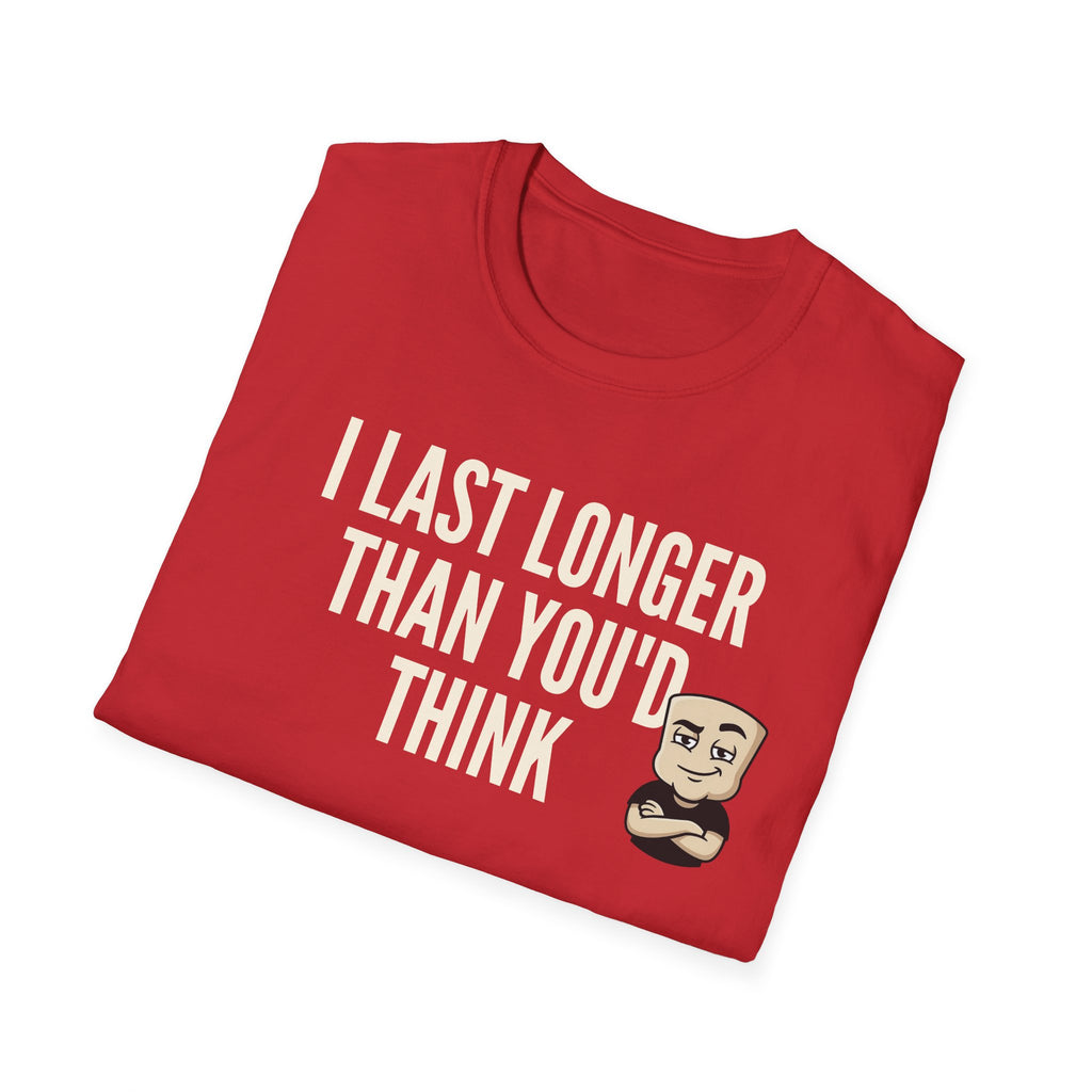 I Last Longer Than You'd Think T-Shirt, Funny Sarcastic Quote Tee, Adult Humor Gag Gift Shirt, Novelty Saying Tee for Men & Women