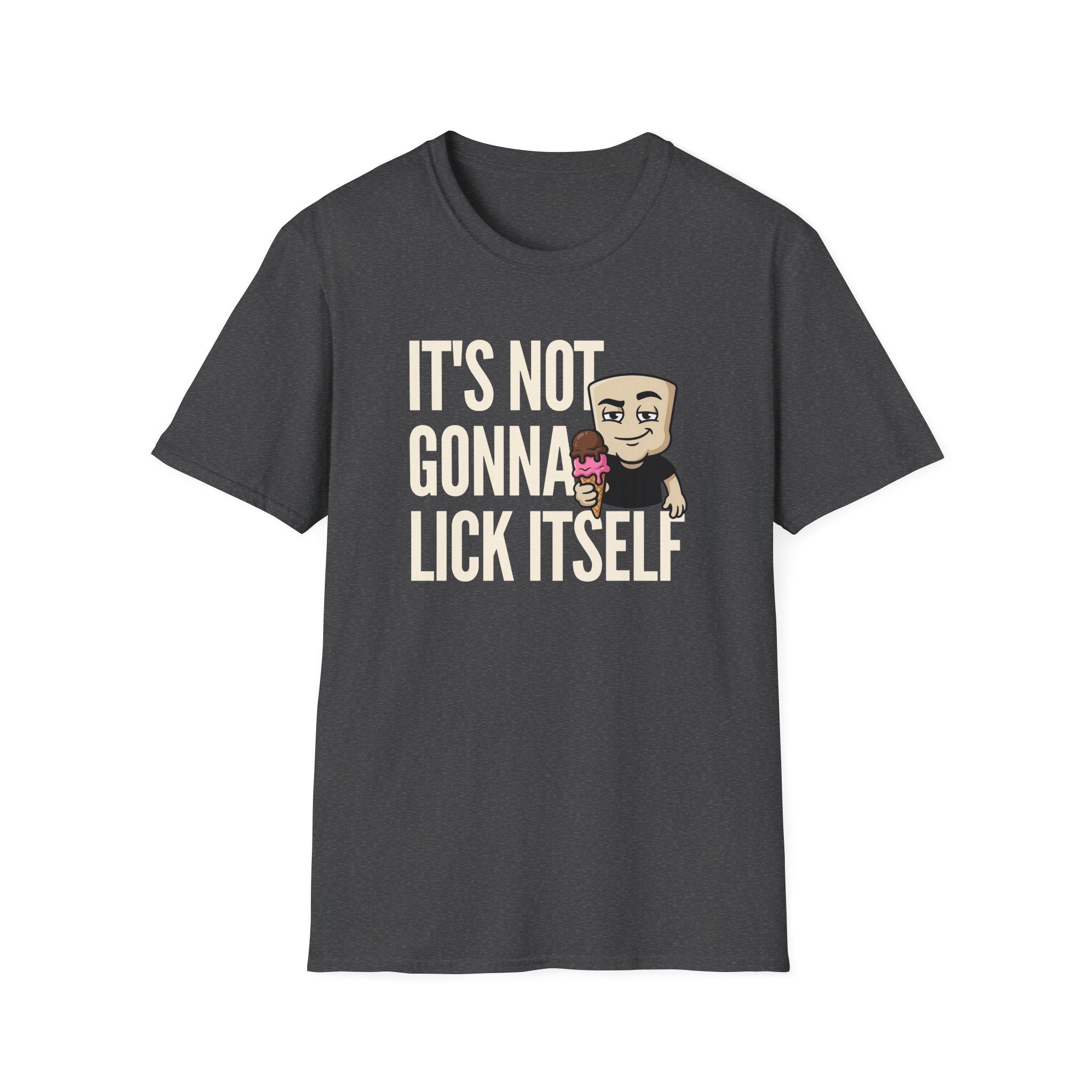 It's Not Gonna Lick Itself T-Shirt | Funny Ice Cream Cone Tee | Adult Humor Innuendo Gift