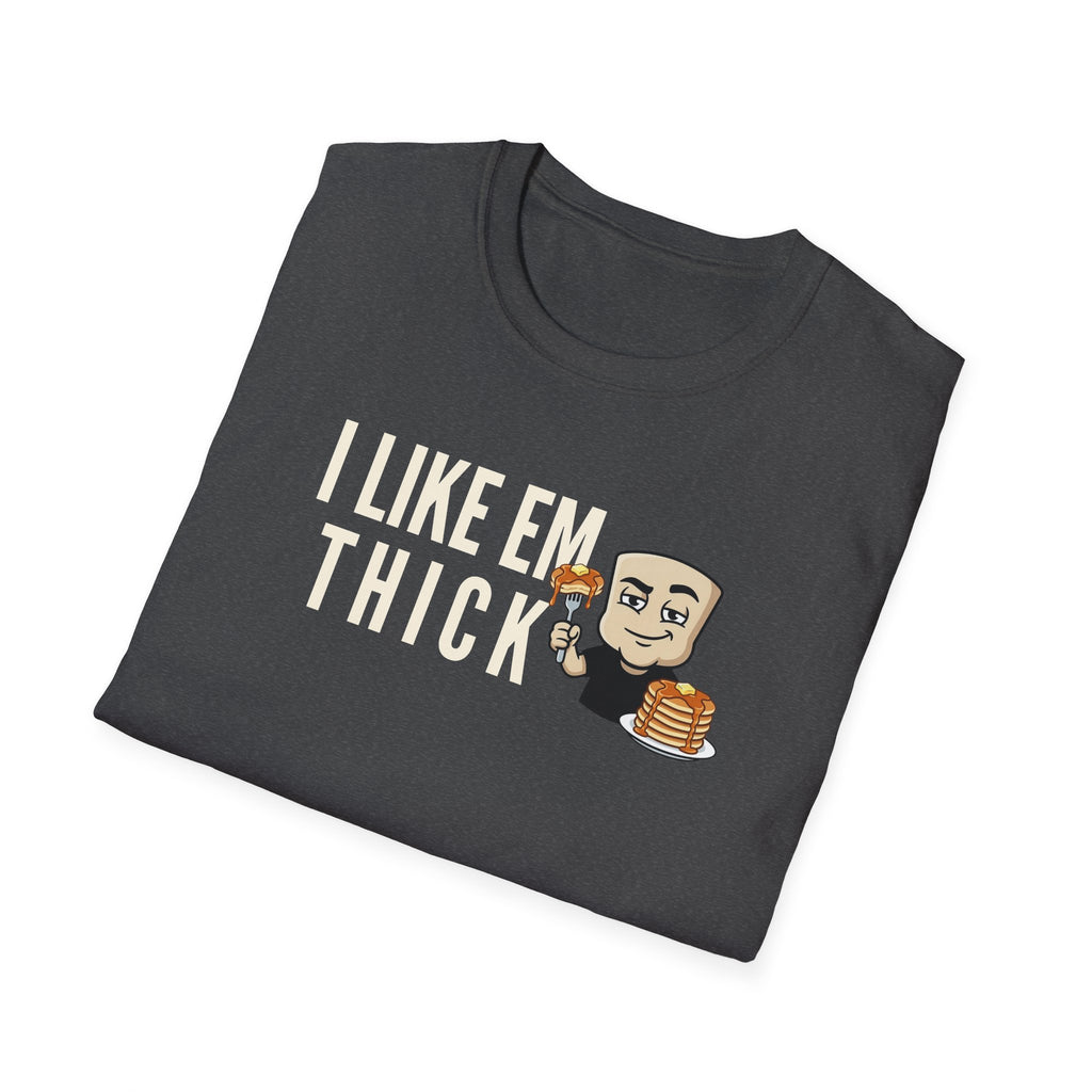 I Like Em Thick T-Shirt, Funny Pancake Stack Tee, Breakfast Foodie Gift Shirt, Sarcastic Brunch Lover Humor Tee for Men & Women