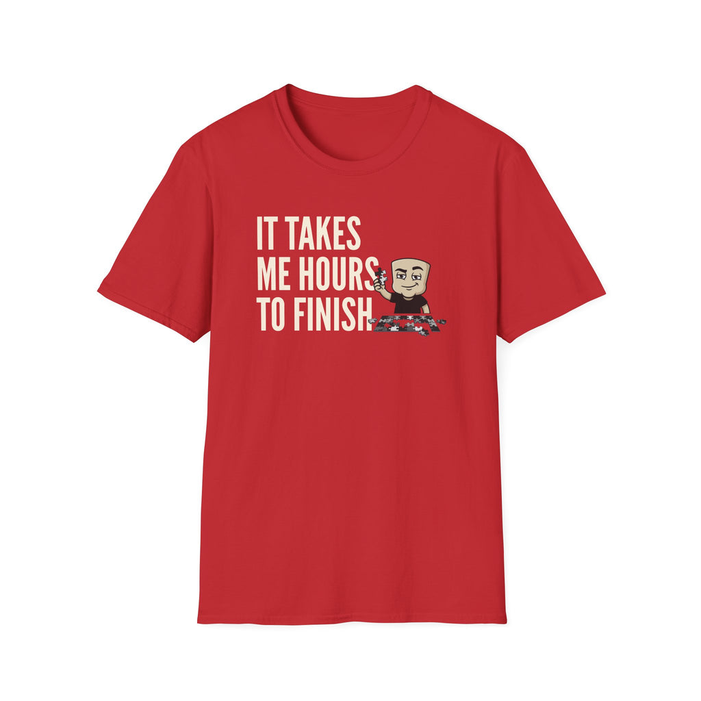 It Takes Me Hours to Finish T-Shirt, Funny Puzzle Lover Tee, Jigsaw Hobby Gift Shirt, Sarcastic Adult Humor Tee for Men & Women