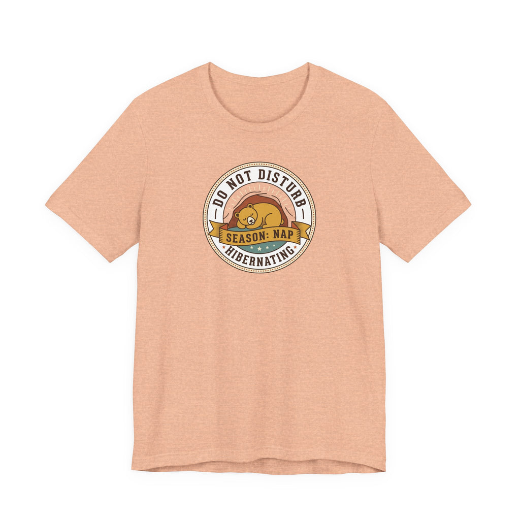Do Not Disturb Hibernating Bear T-Shirt | Nap Season Tee