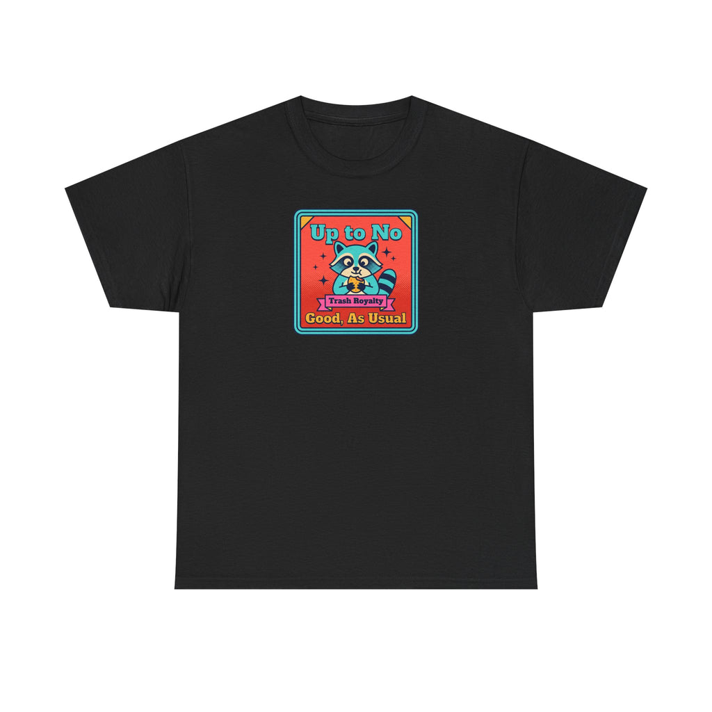 Up to No Good As Usual T-Shirt | Funny Raccoon Trash Royalty Graphic Tee