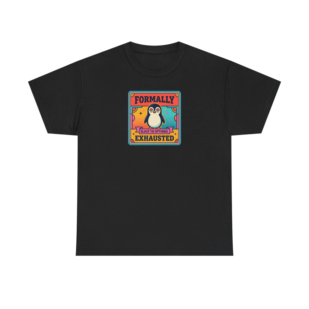 Formally Exhausted Penguin T-Shirt | Funny Tired Penguin Tee | Retro Humor Gift | Black Tie Optional