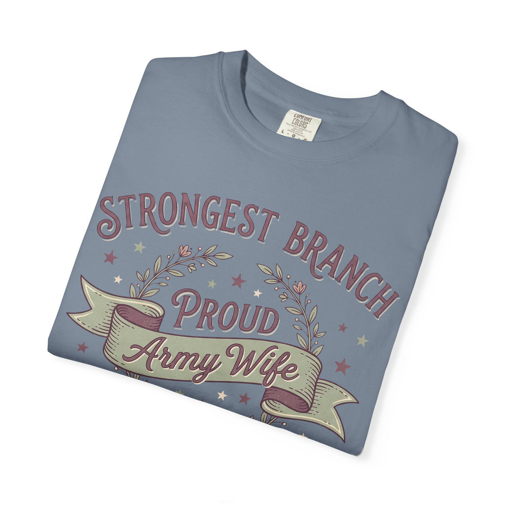 Light blue T-shirt with 'Strongest Branch Proud Army Wife' front graphic