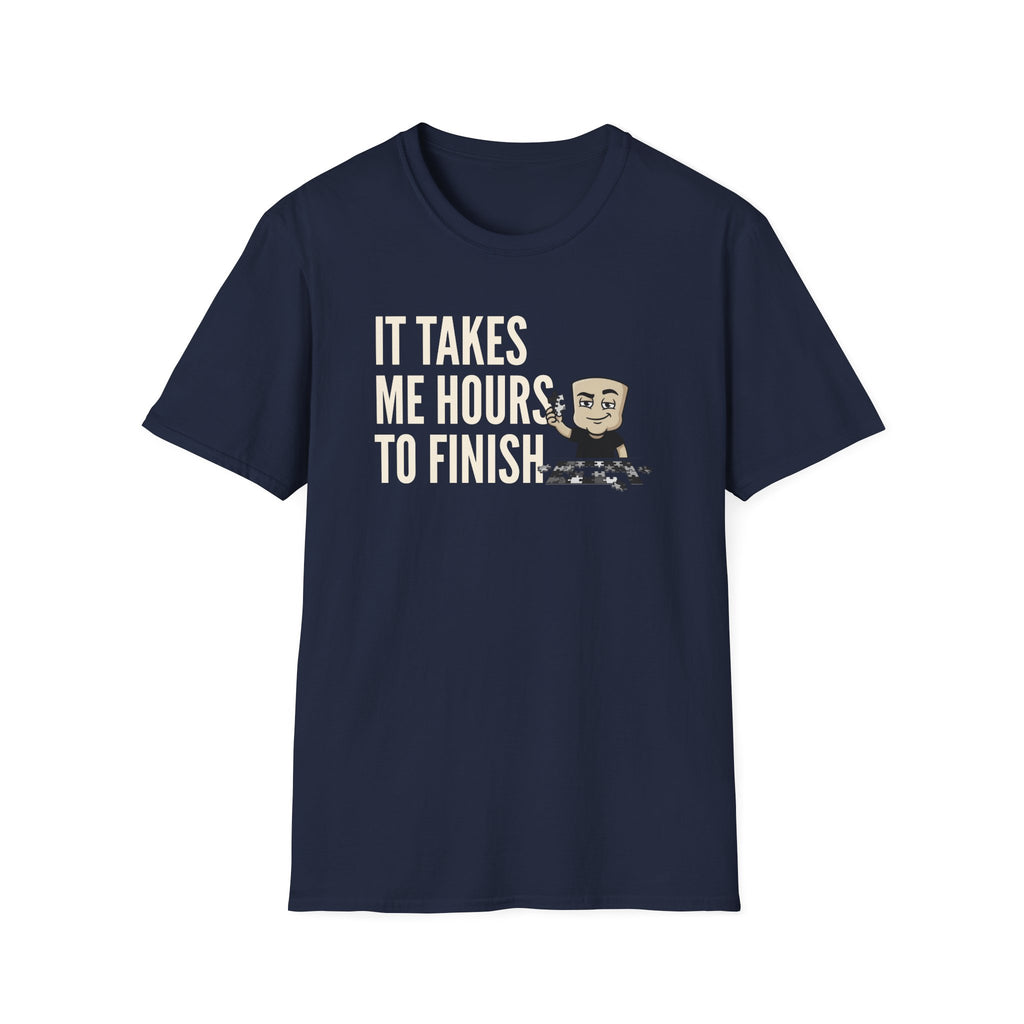 It Takes Me Hours to Finish T-Shirt, Funny Puzzle Lover Tee, Jigsaw Hobby Gift Shirt, Sarcastic Adult Humor Tee for Men & Women