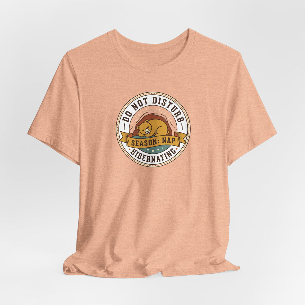 Do Not Disturb Hibernating Bear T-Shirt | Nap Season Tee