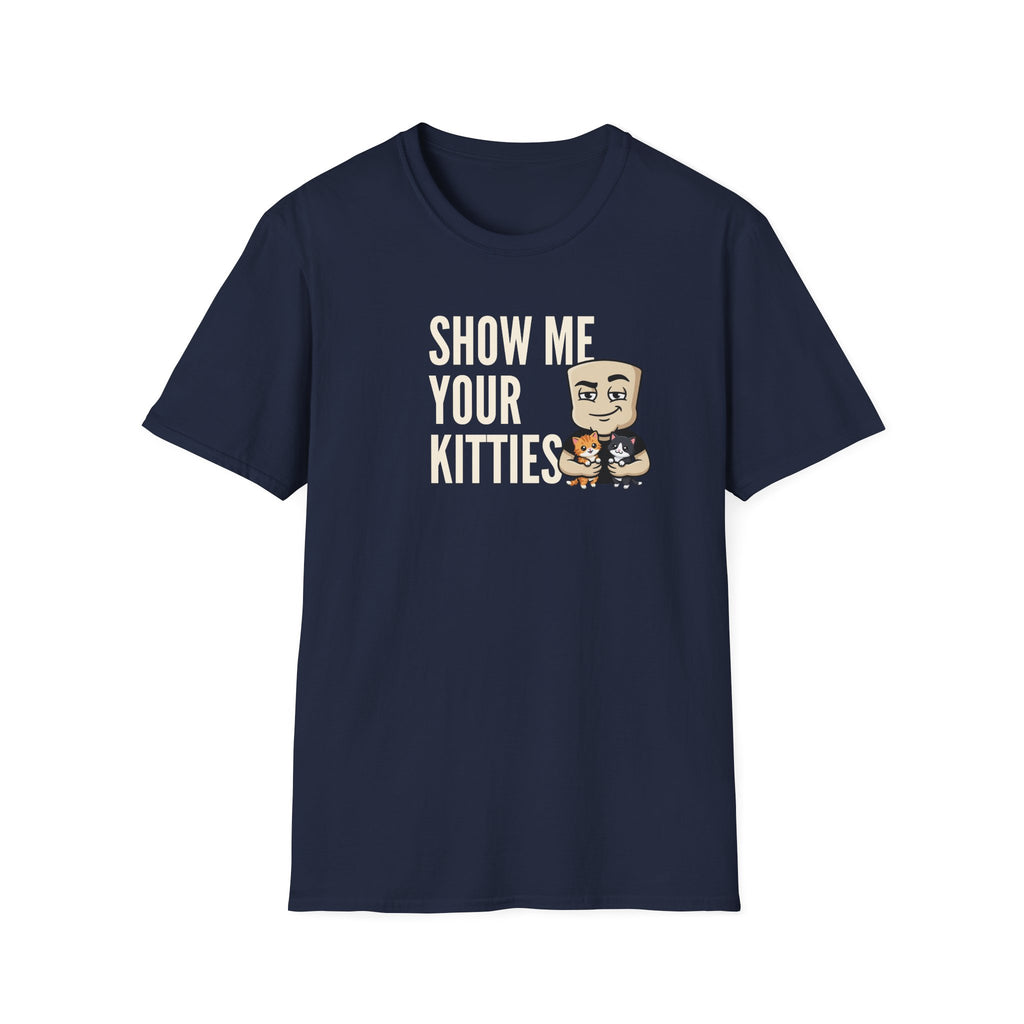 Show Me Your Kitties T-Shirt | Funny Cat Tee | Cute Kitten Lover Novelty Humor Gift