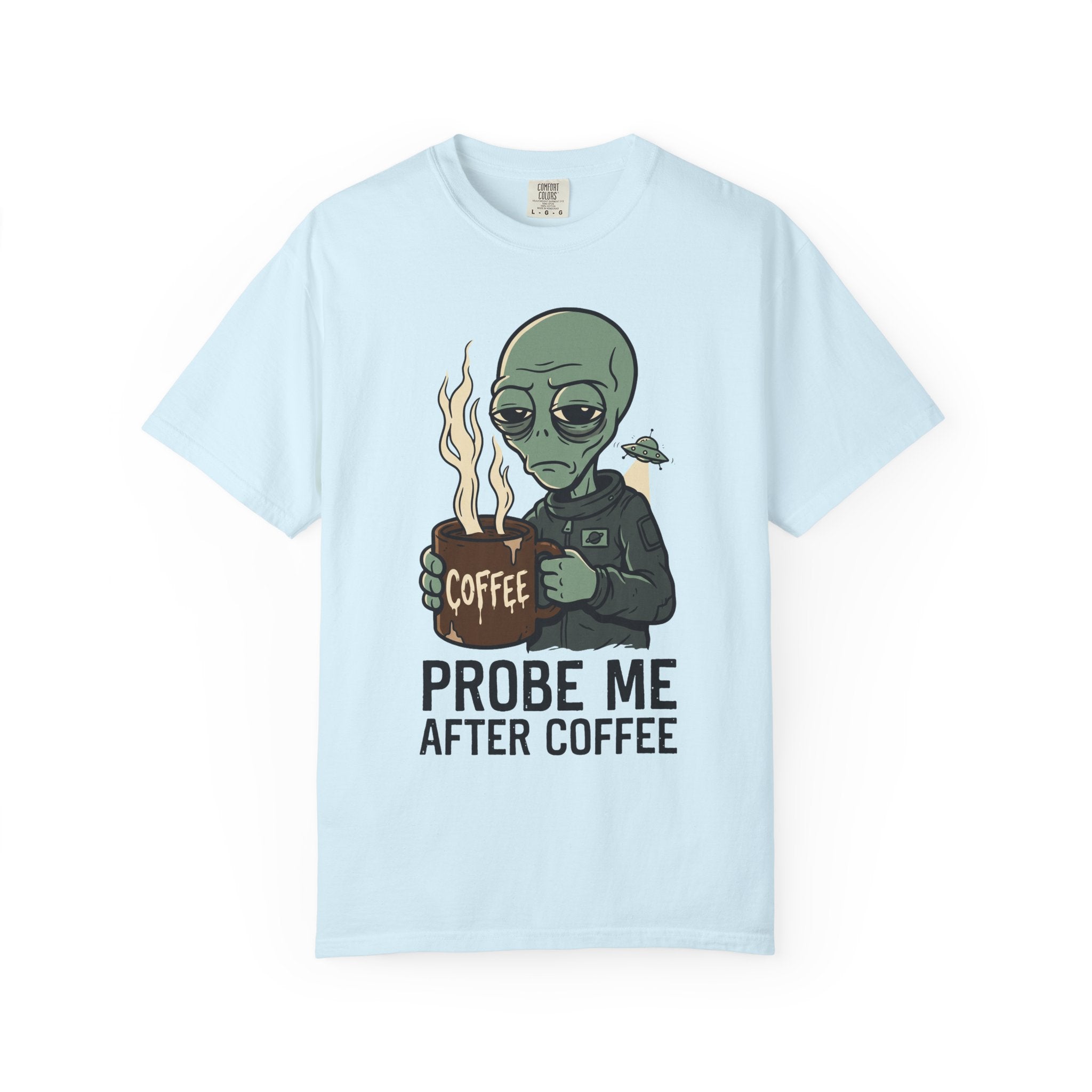 Light blue T-shirt with alien holding coffee and flames, "PROBE ME AFTER COFFEE" print
