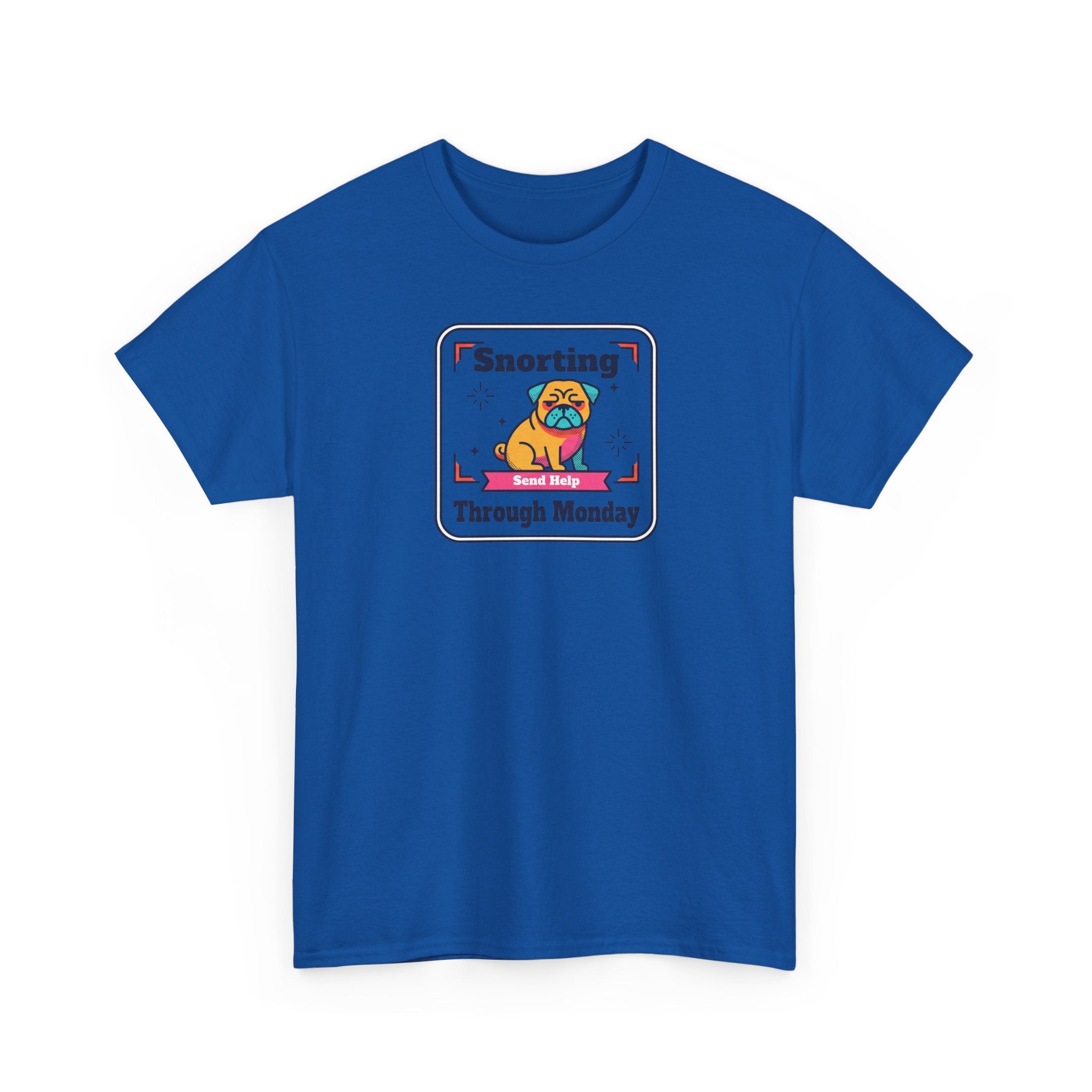 Snorting Through Monday T-Shirt | Funny Pug Send Help Graphic Tee