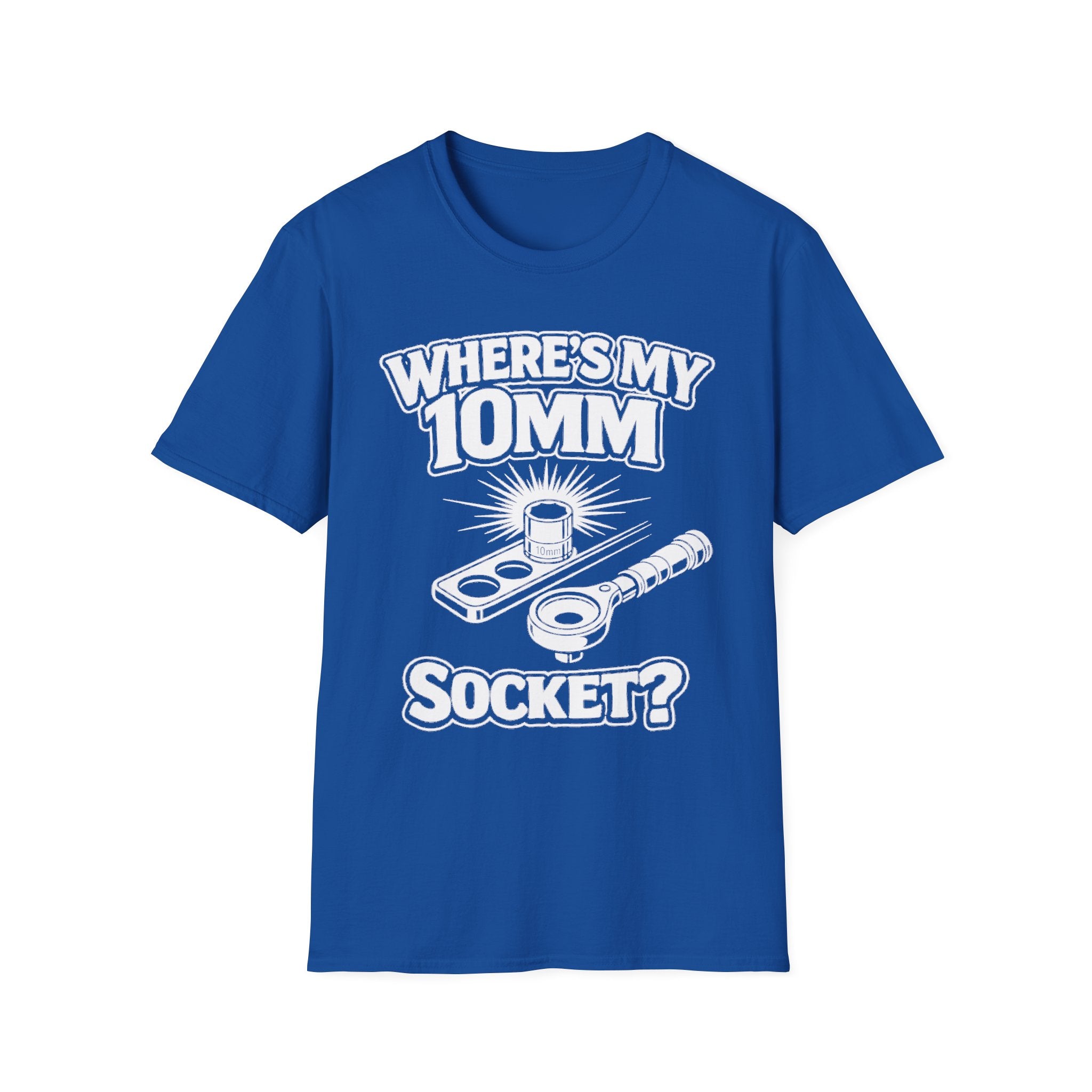 Royal blue t-shirt with ‘Where’s My 10mm Socket?’ wrench and socket graphic