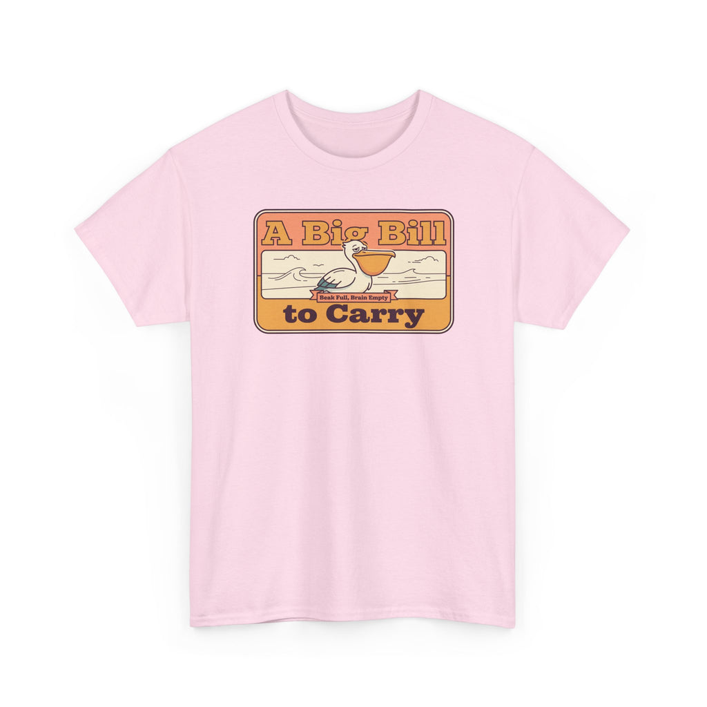 A Big Bill to Carry T-Shirt | Retro Pelican Graphic, Coastal Beach Vibe
