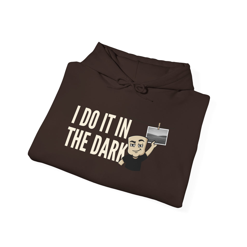 I Do It In The Dark Hoodie | Funny Adult Humor Naughty Innuendo Graphic Sweatshirt Gift
