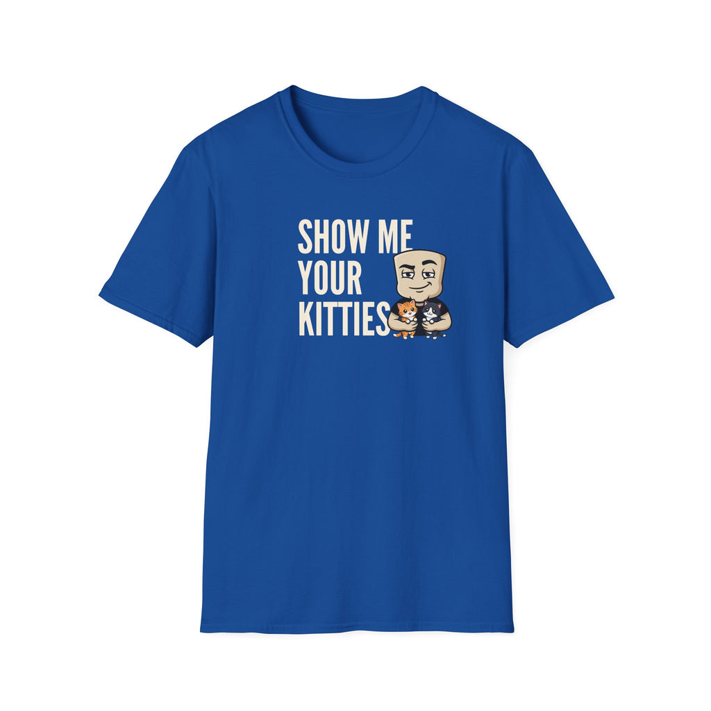 Show Me Your Kitties T-Shirt | Funny Cat Tee | Cute Kitten Lover Novelty Humor Gift