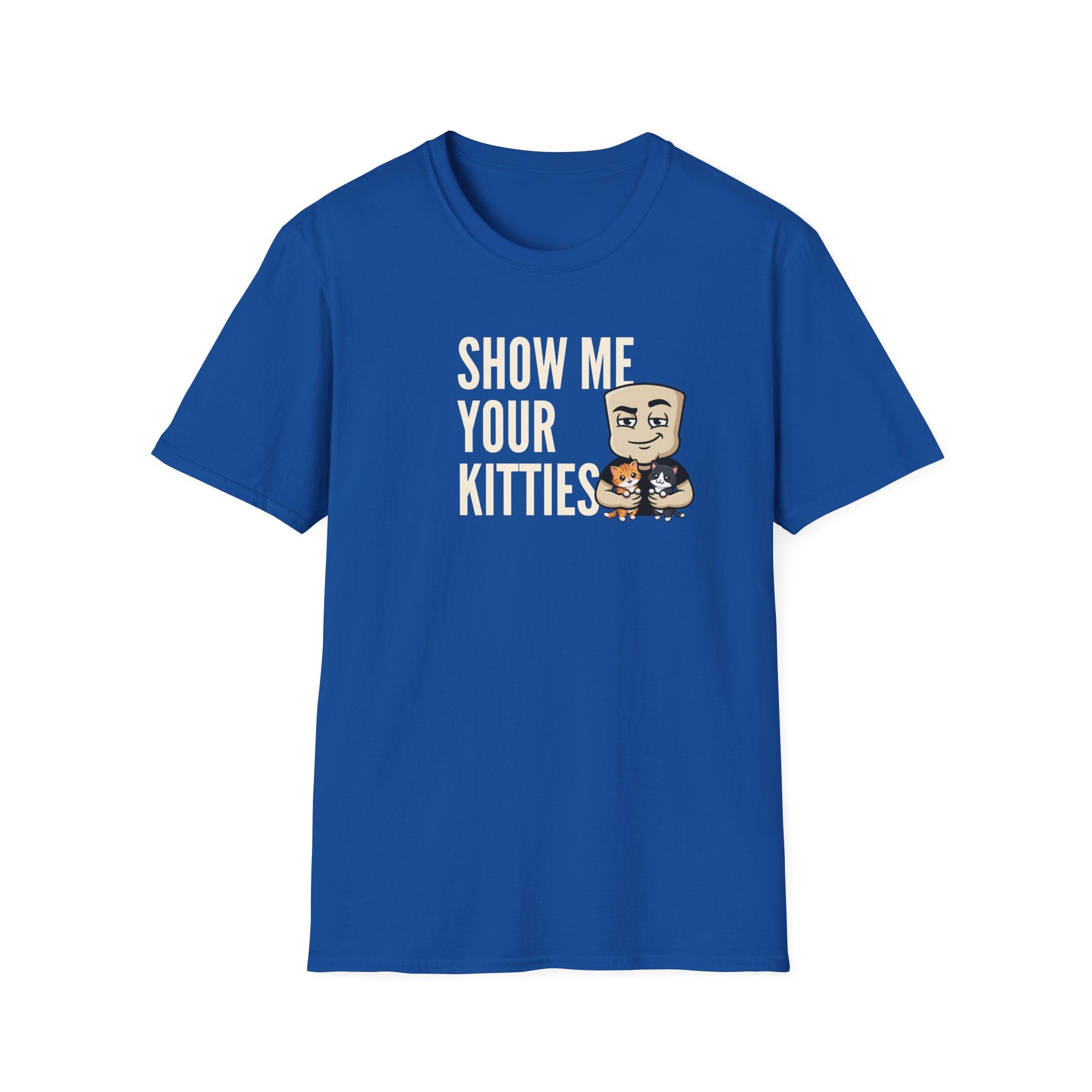 Show Me Your Kitties T-Shirt | Funny Cat Tee | Cute Kitten Lover Novelty Humor Gift