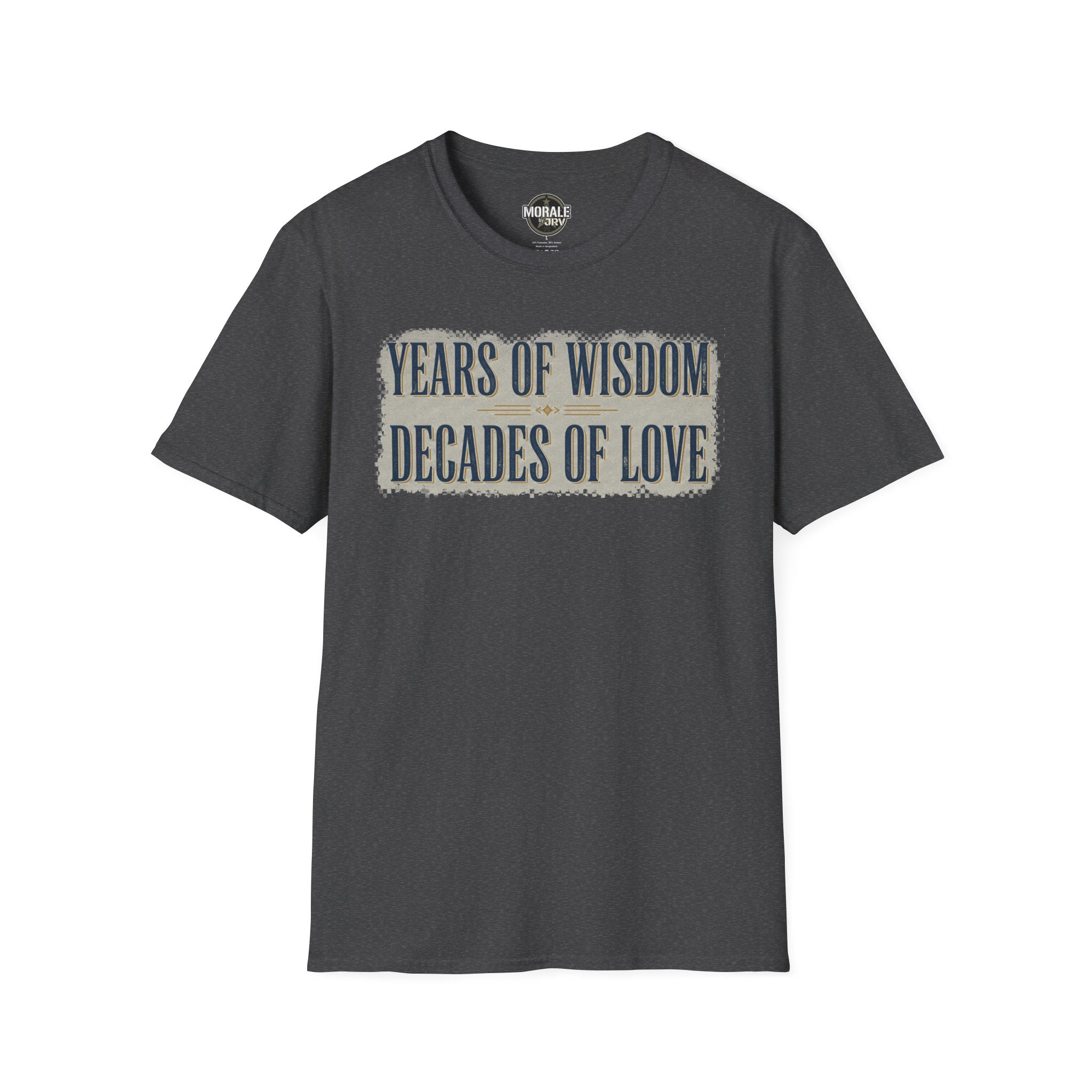 Dark heather t-shirt with “YEARS OF WISDOM / DECADES OF LOVE” quote print