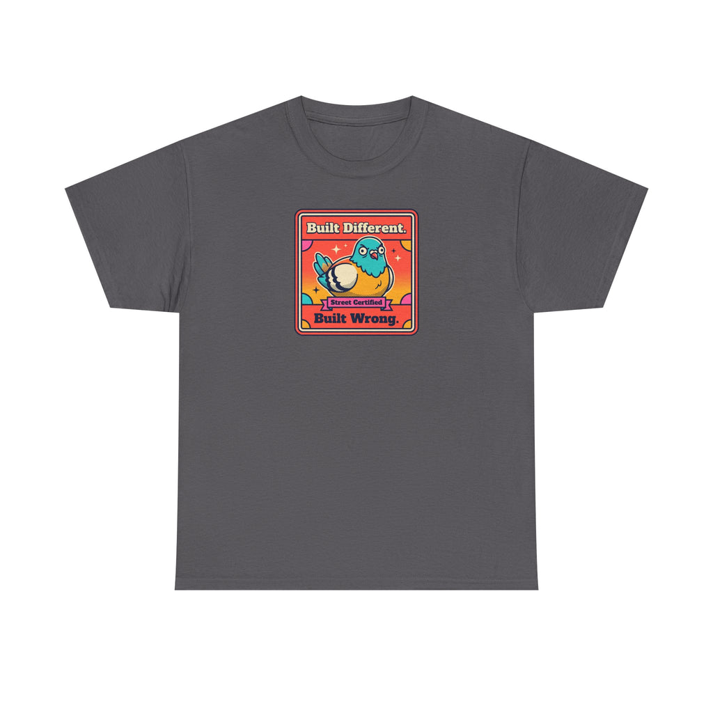 Built Different Built Wrong T-Shirt | Funny Quirky Bird Sarcastic Humor Graphic Tee