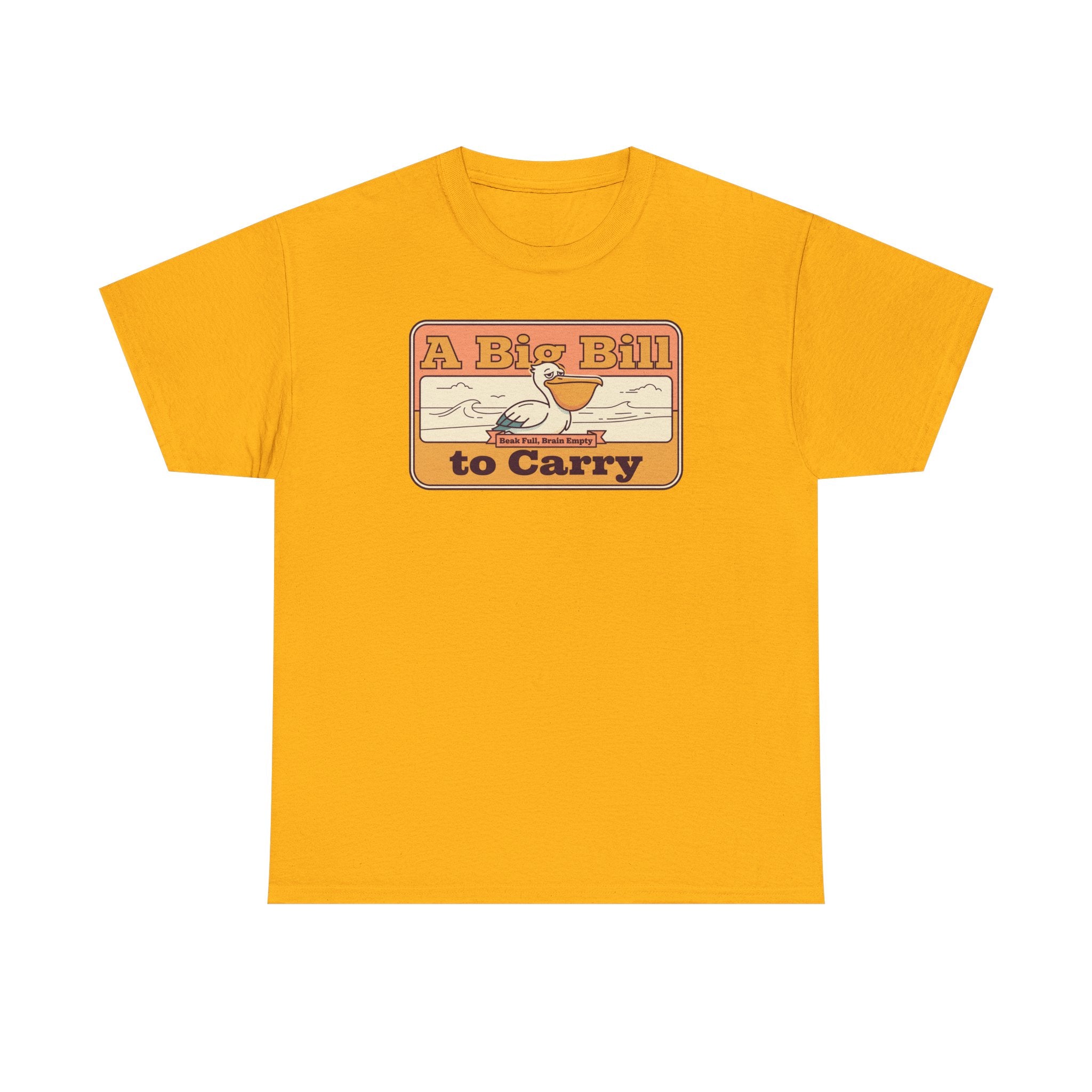 A Big Bill to Carry T-Shirt | Retro Pelican Graphic, Coastal Beach Vibe