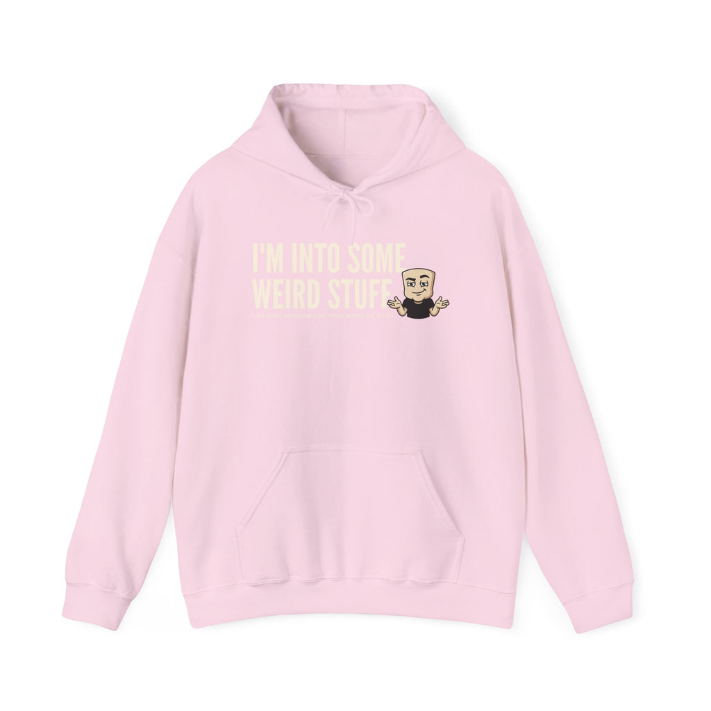 I'm Into Some Weird Stuff Hoodie | Funny Adult Humor Graphic Sweatshirt Quirky Naughty Novelty Gift