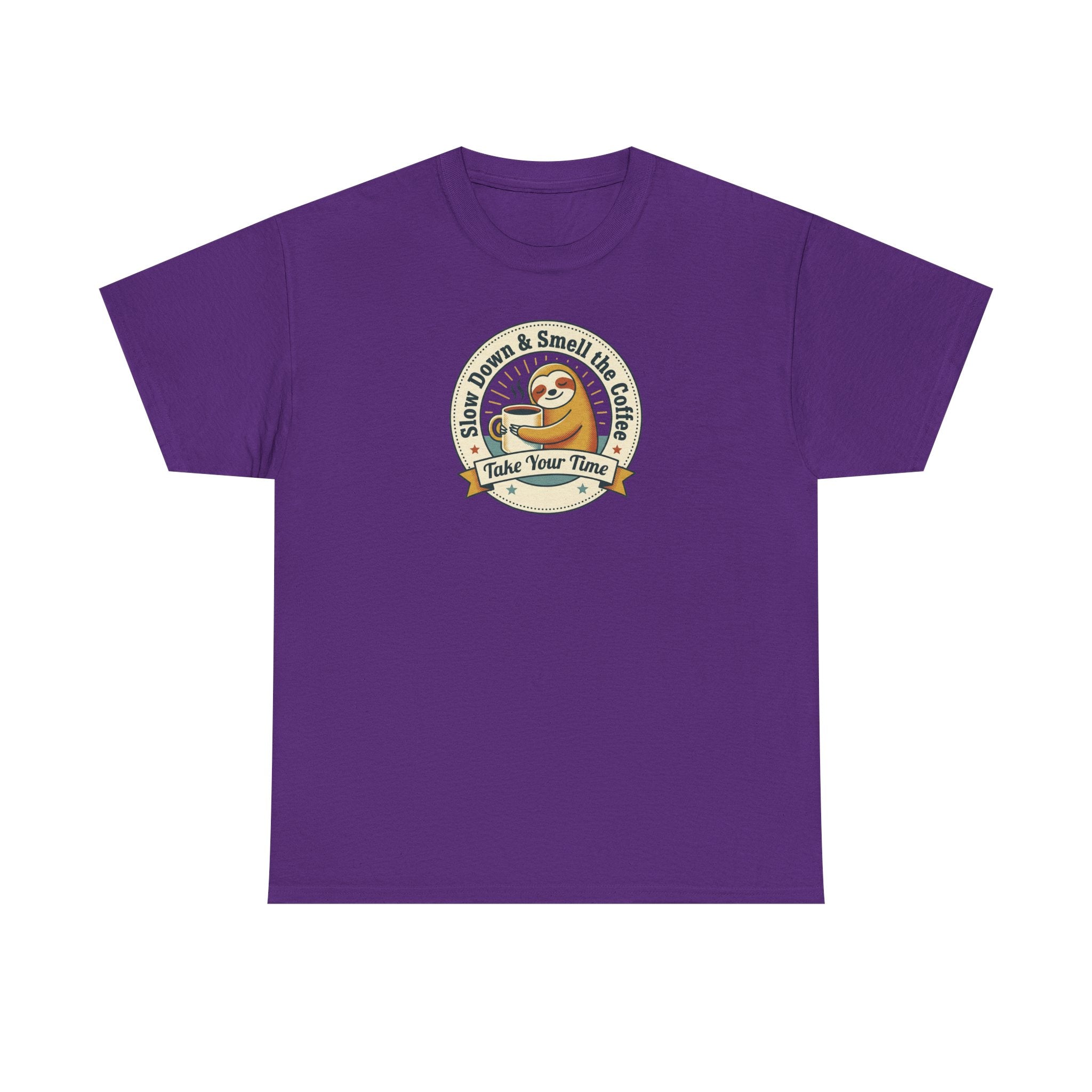 Take Your Time T-Shirt | Funny Slow Down Sloth Coffee Graphic Tee