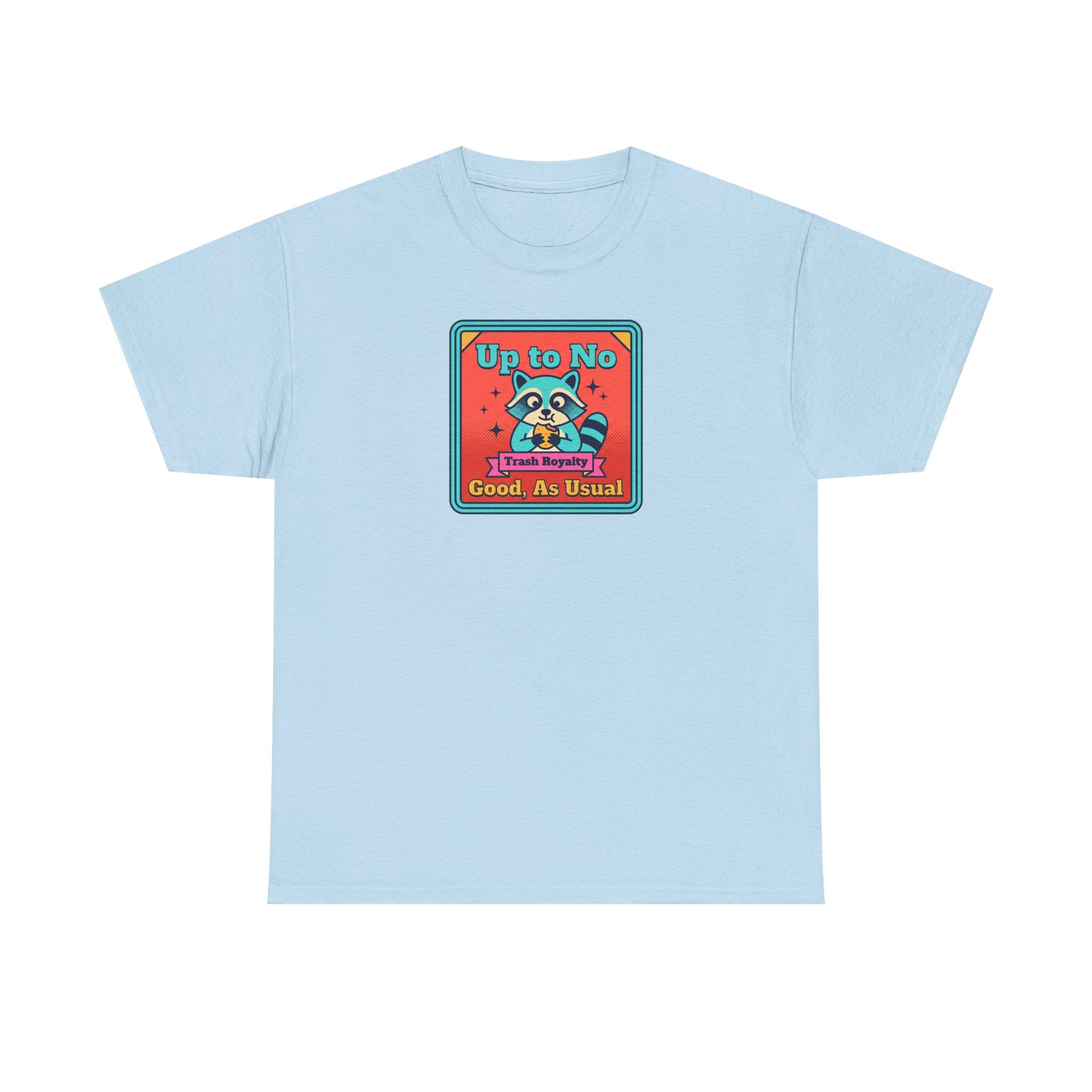 Up to No Good As Usual T-Shirt | Funny Raccoon Trash Royalty Graphic Tee