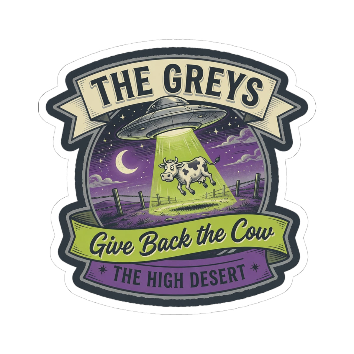 Die-cut badge sticker with green cow and flying saucer, reads 'THE GREYS' and 'THE HIGH DESERT'.