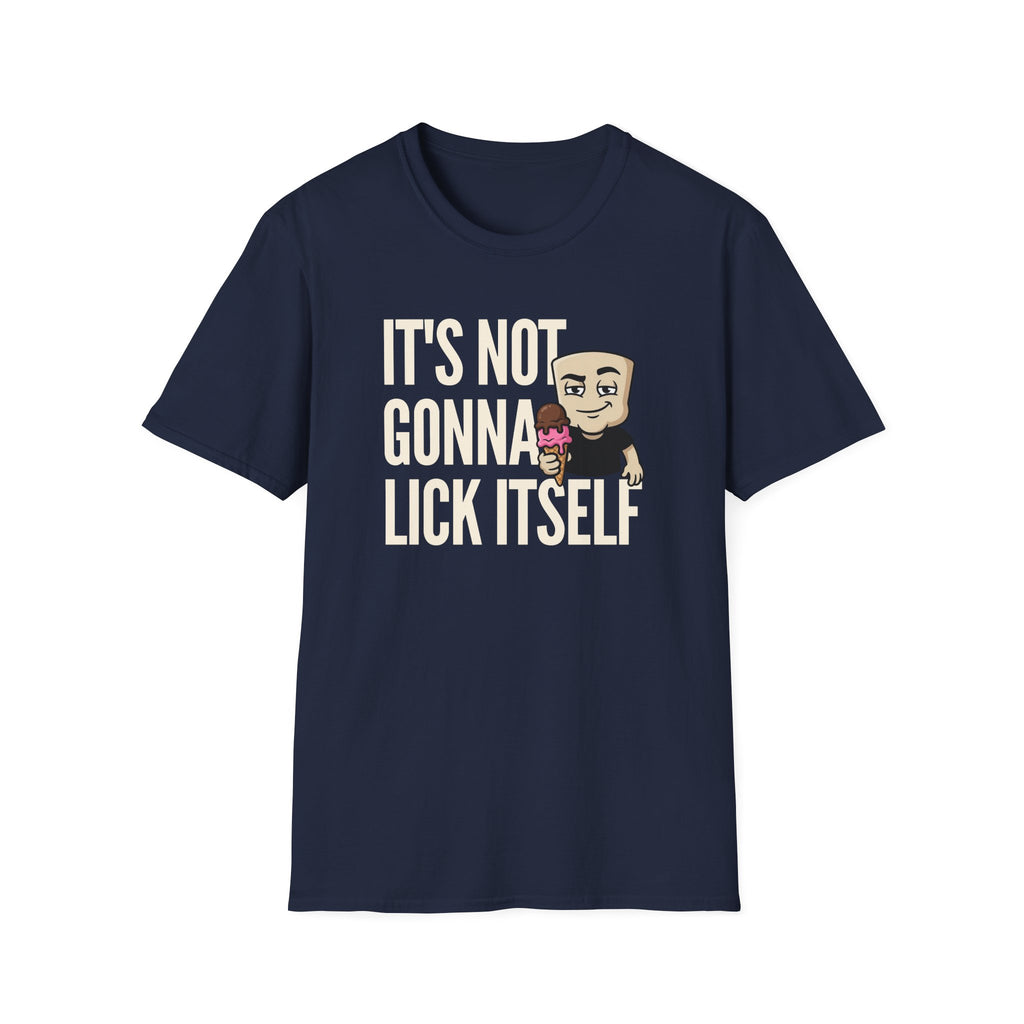 It's Not Gonna Lick Itself T-Shirt | Funny Ice Cream Cone Tee | Adult Humor Innuendo Gift
