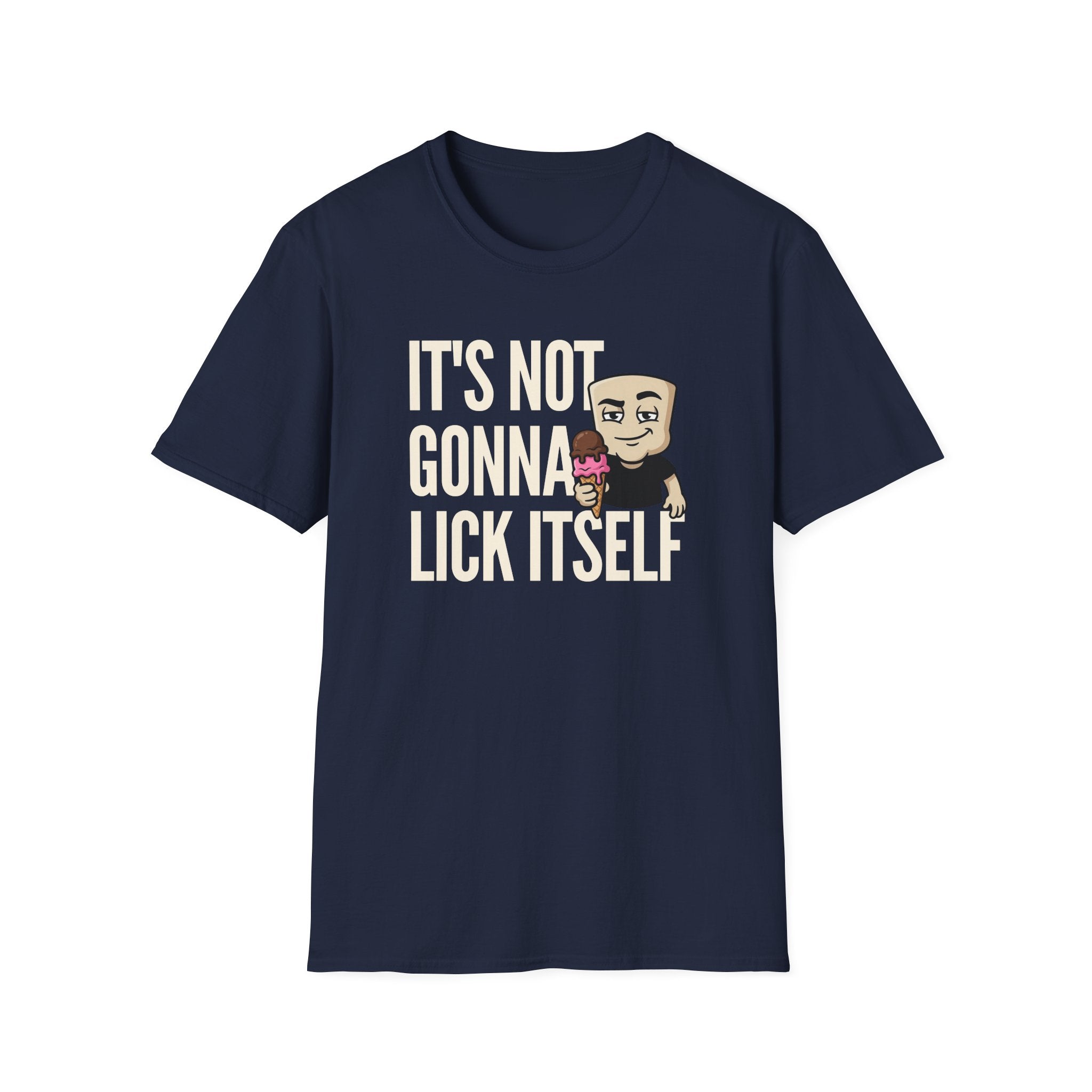 It's Not Gonna Lick Itself T-Shirt | Funny Ice Cream Cone Tee | Adult Humor Innuendo Gift
