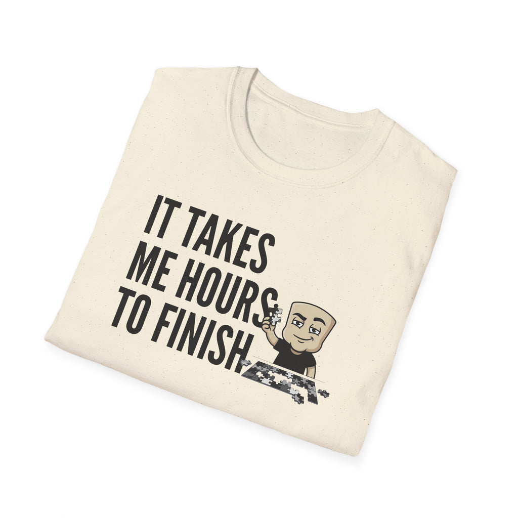 It Takes Me Hours to Finish T-Shirt, Funny Puzzle Lover Tee, Jigsaw Hobby Gift Shirt, Sarcastic Adult Humor Tee for Men & Women