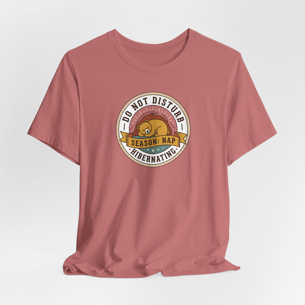 Do Not Disturb Hibernating Bear T-Shirt | Nap Season Tee